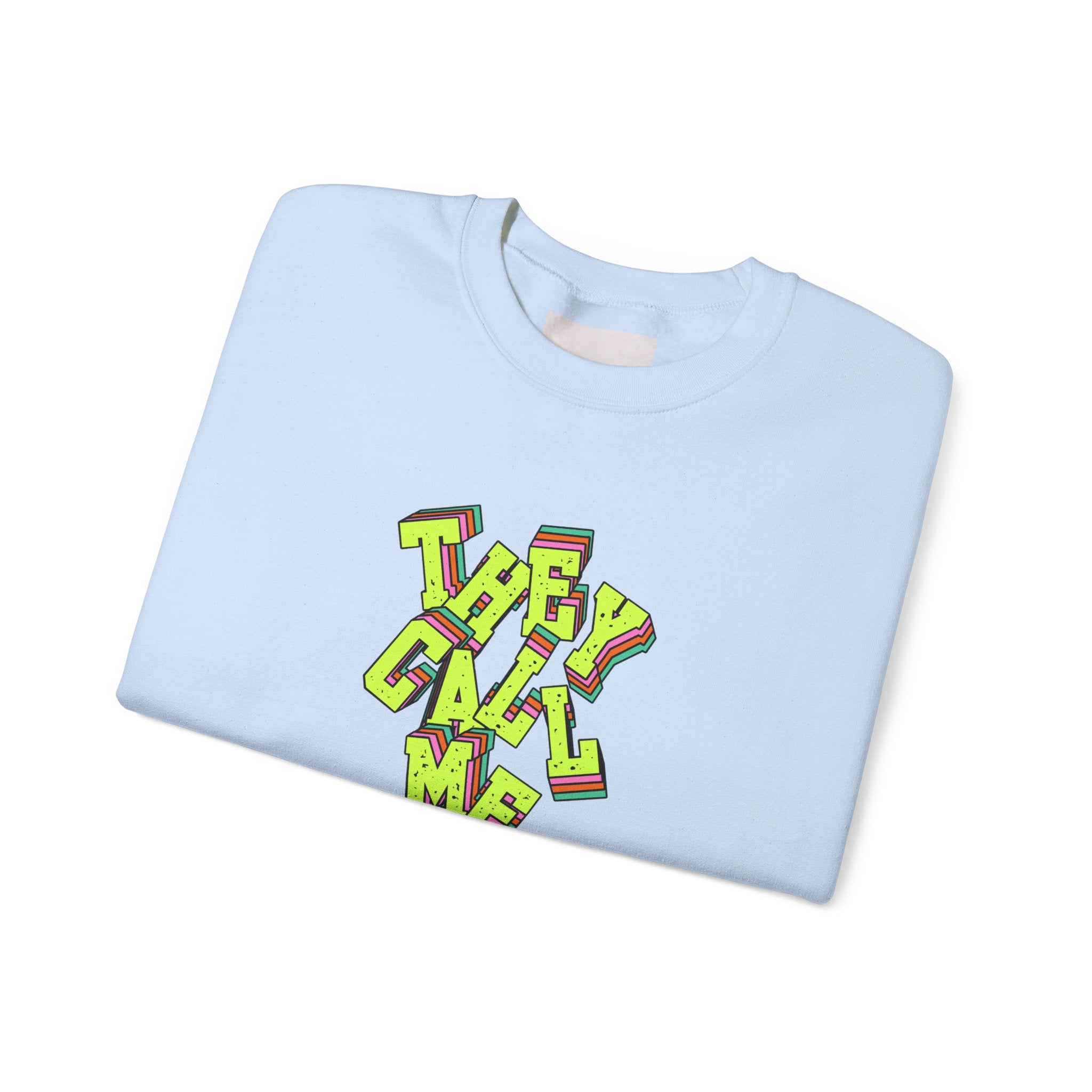 They Call Me Nurse Crewneck Sweatshirt — Nurse Mom Appreciation Gift