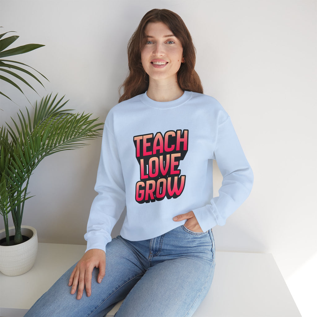 Teach Love Grow Teacher Appreciation Crewneck Sweatshirt