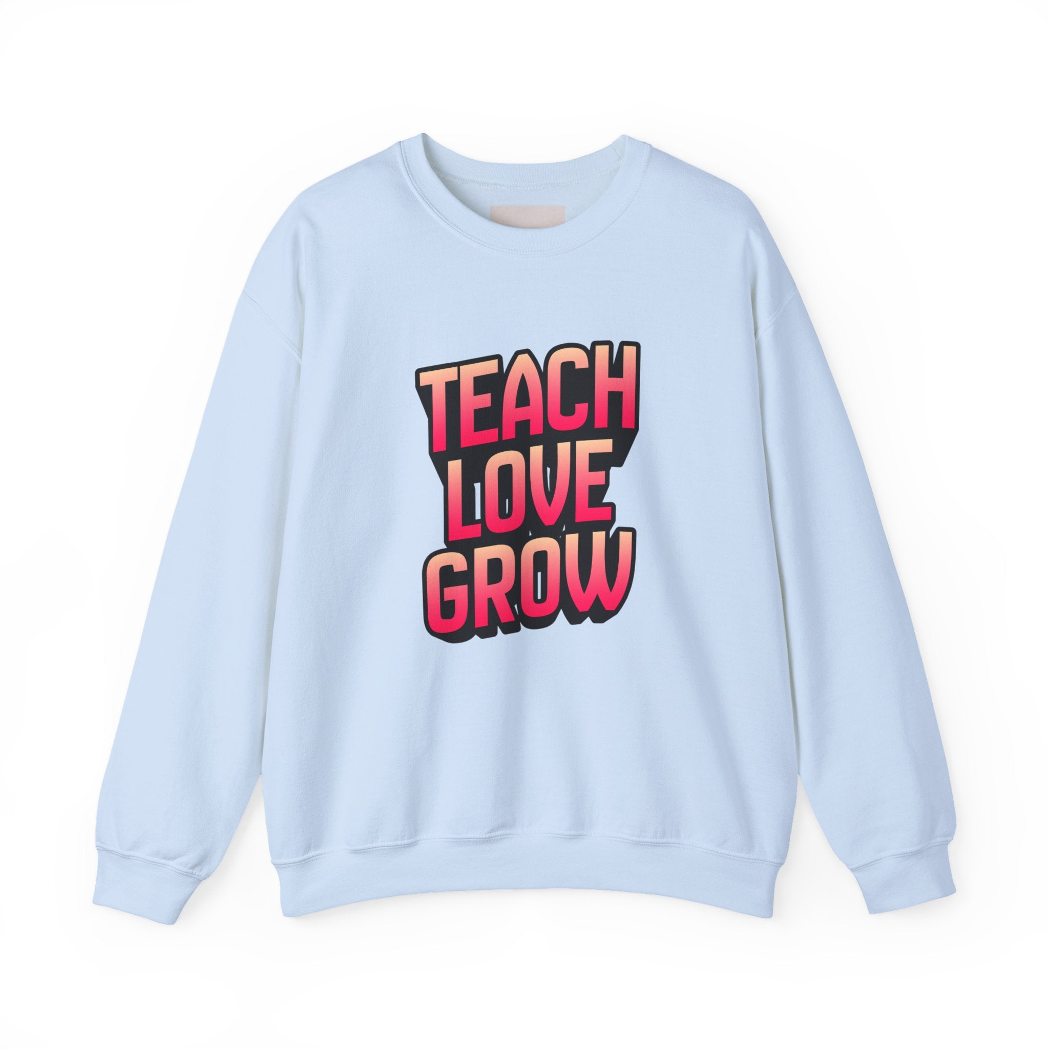 Teach Love Grow Teacher Appreciation Crewneck Sweatshirt