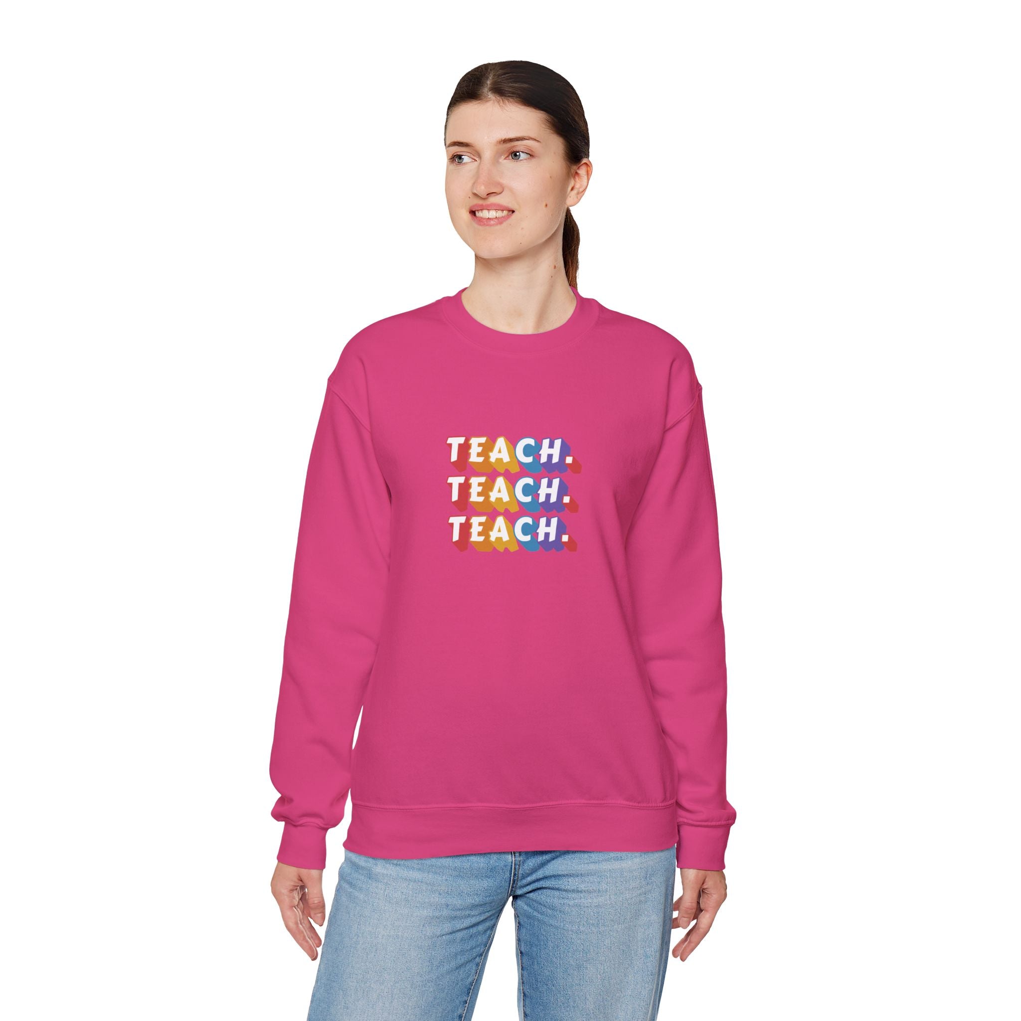 Teacher Appreciation Crewneck Sweatshirt — "Teach. Teach. Teach."