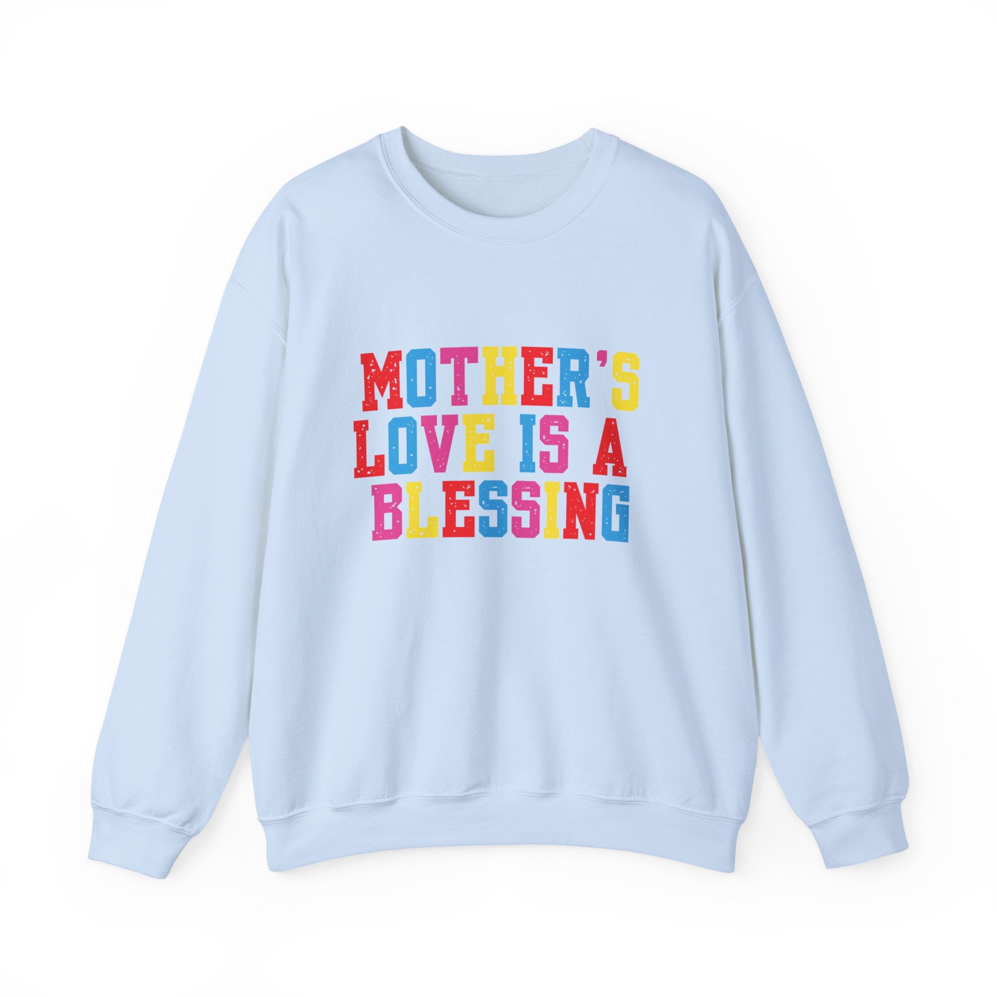 Mother's Love Is a Blessing Sweatshirt — Colourful Mother's Day Crewneck Motivational Gift