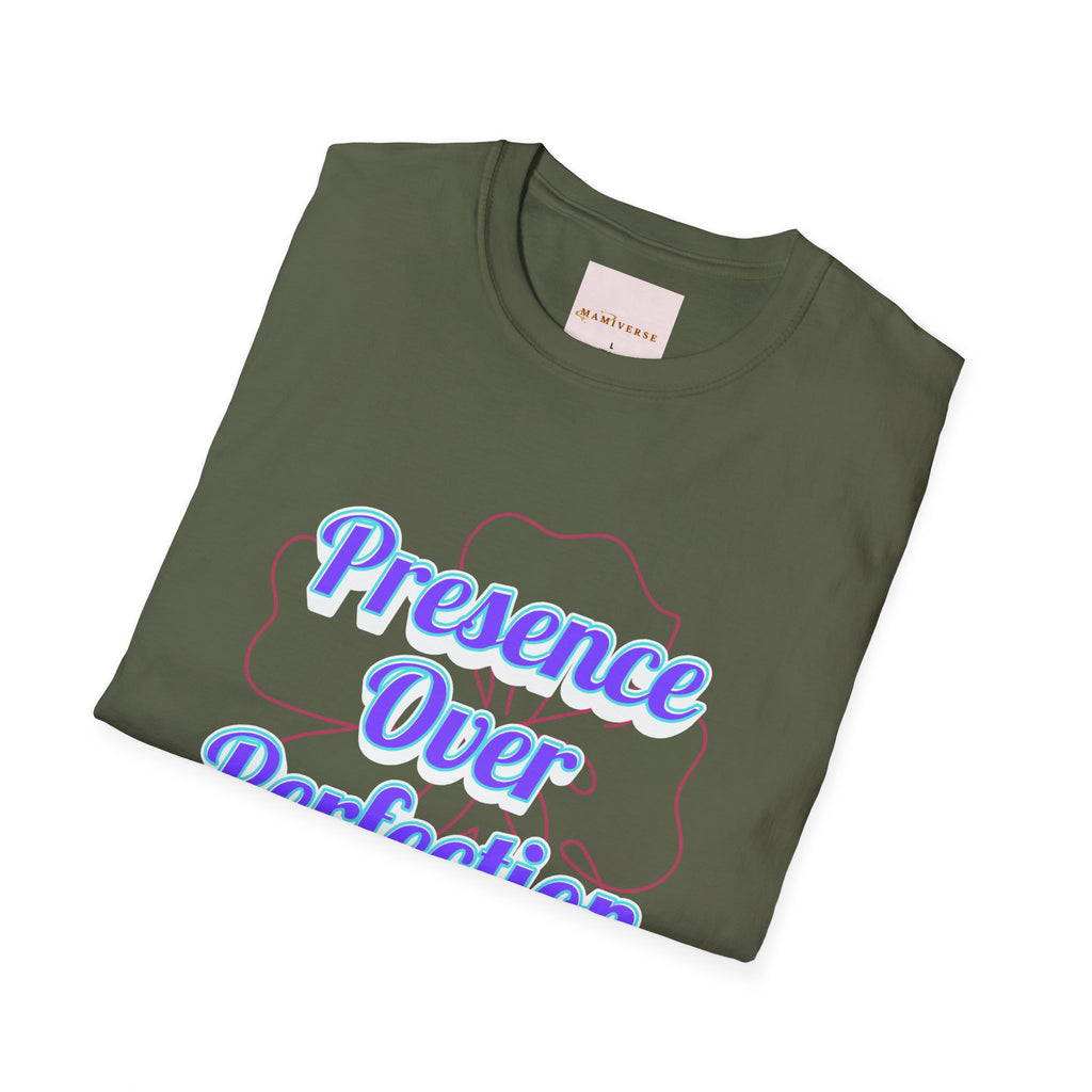 Presence Over Perfection Mother's Day T-Shirt — Motivational Appreciation Gift