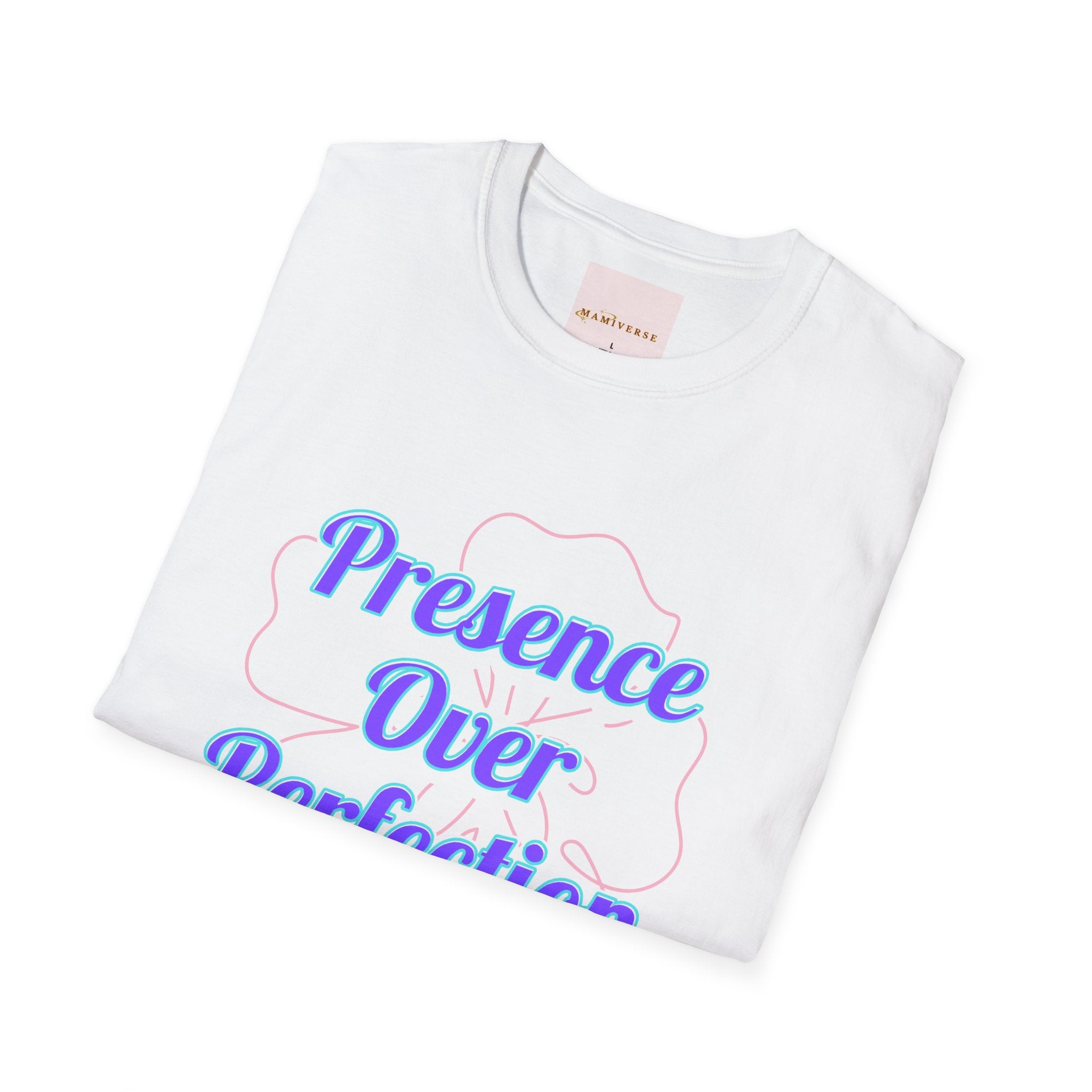 Presence Over Perfection Mother's Day T-Shirt — Motivational Appreciation Gift