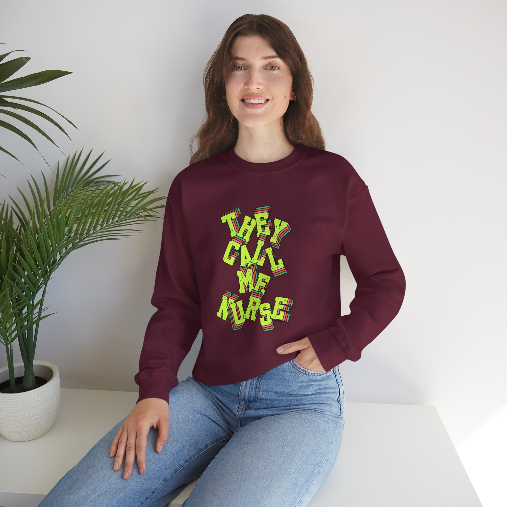 They Call Me Nurse Crewneck Sweatshirt — Nurse Mom Appreciation Gift
