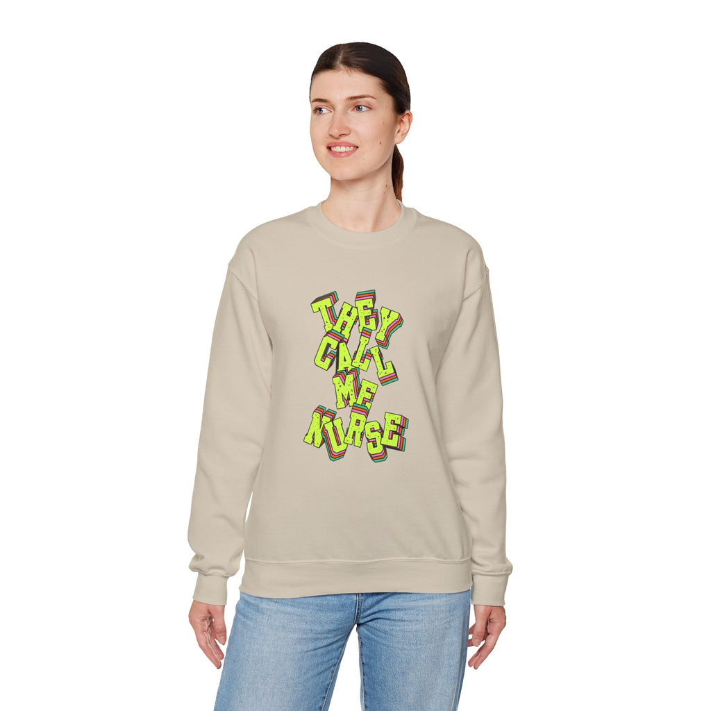 They Call Me Nurse Crewneck Sweatshirt — Nurse Mom Appreciation Gift