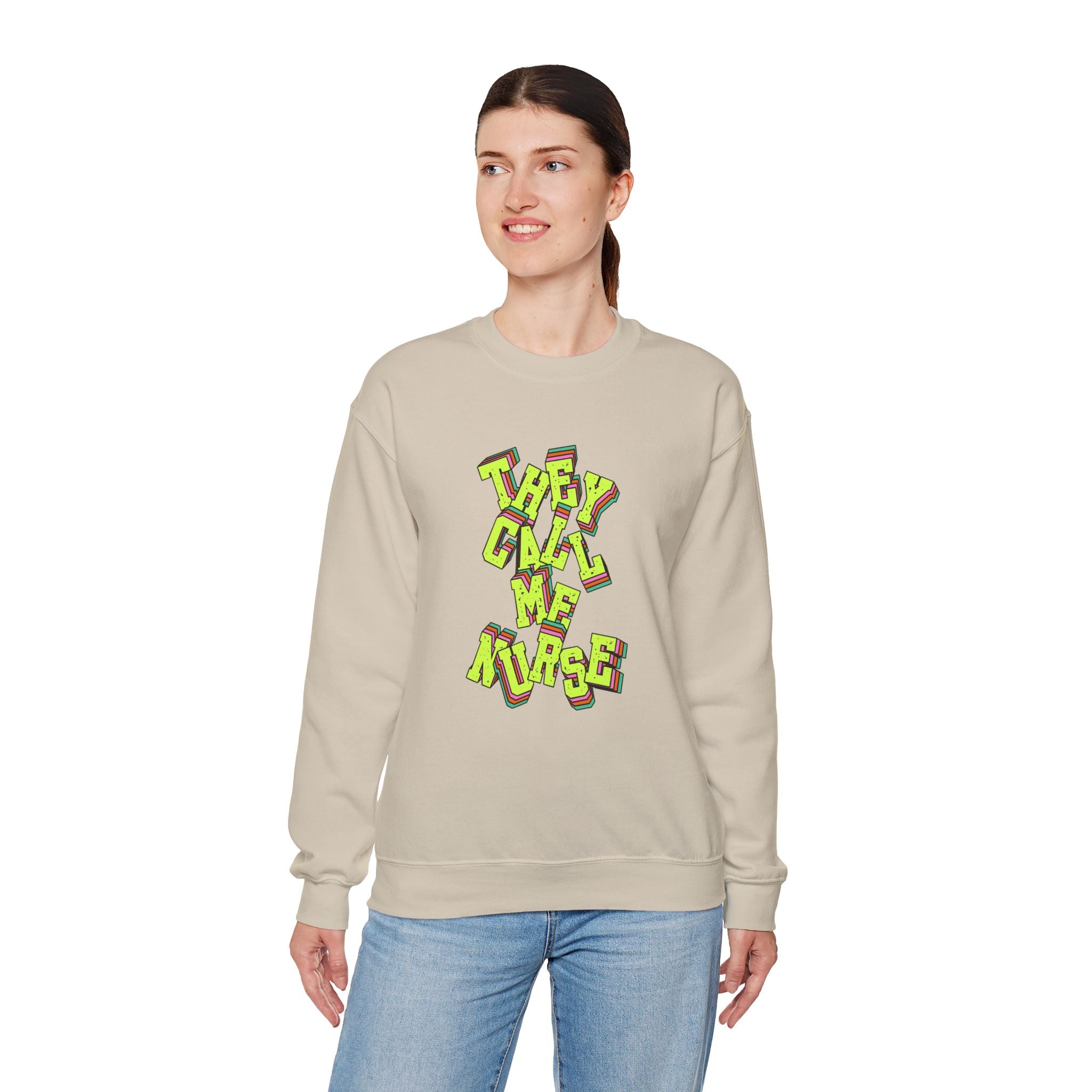 They Call Me Nurse Crewneck Sweatshirt — Nurse Mom Appreciation Gift