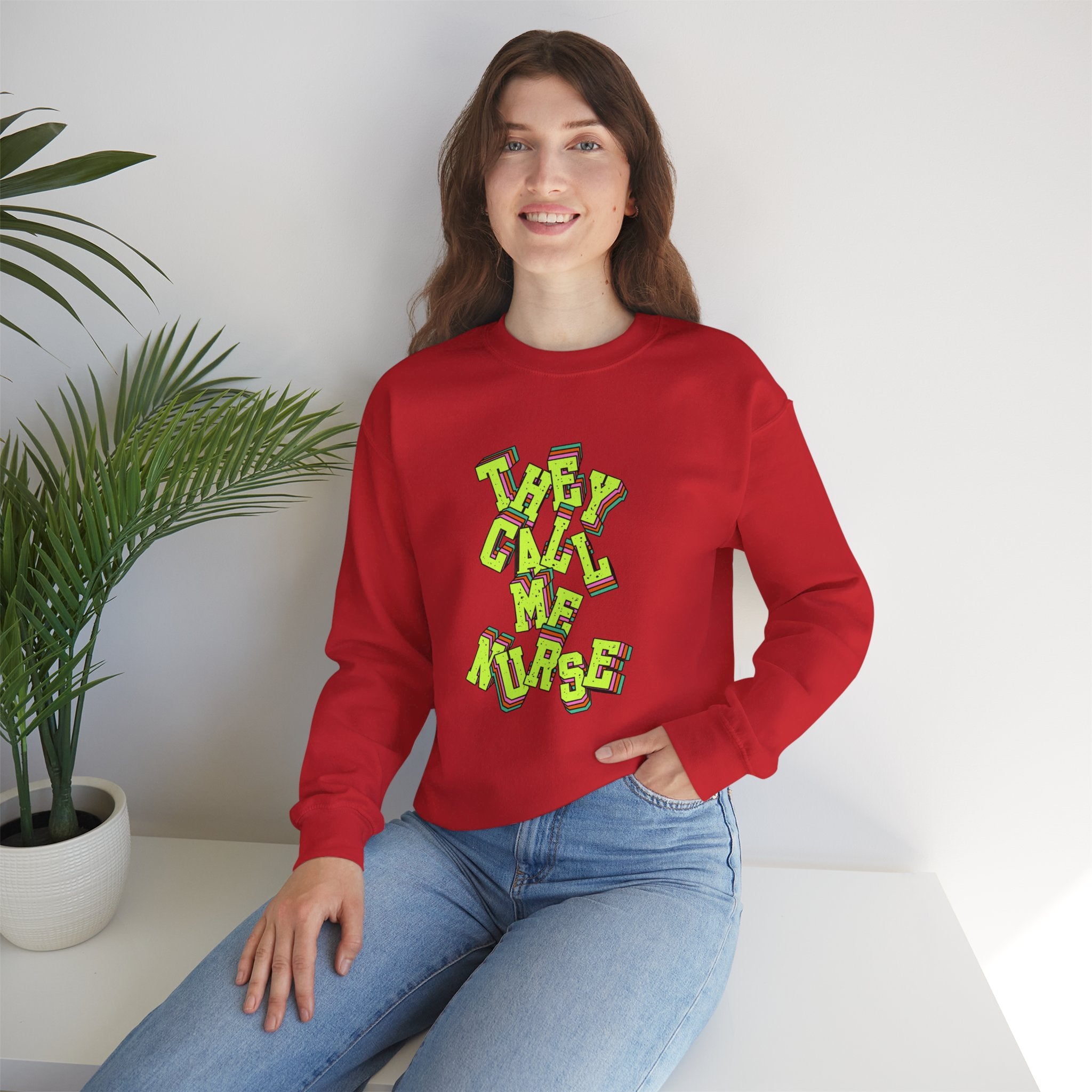 They Call Me Nurse Crewneck Sweatshirt — Nurse Mom Appreciation Gift