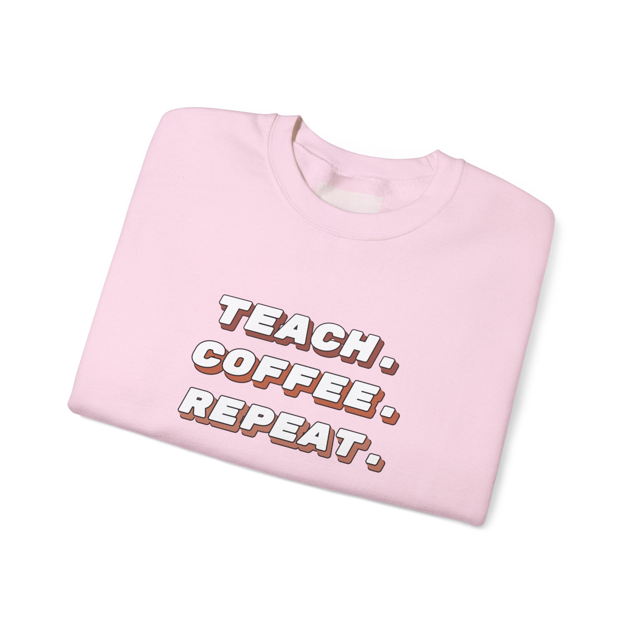 Teacher "Teach • Coffee • Repeat" Crewneck Sweatshirt — Teacher Appreciation Gift