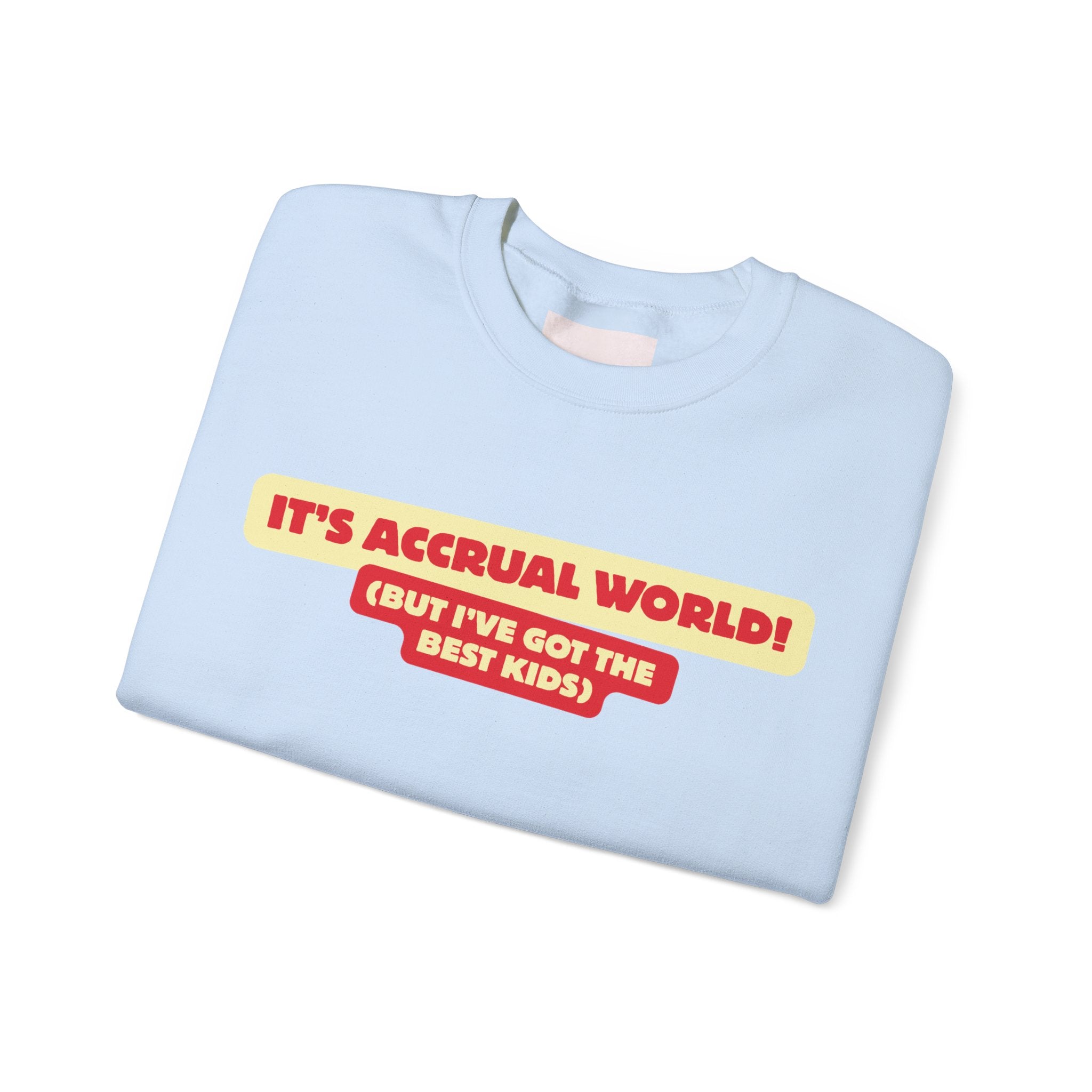 Accountant Mum Crewneck Sweatshirt — "It's Accrual World" Appreciation Gift