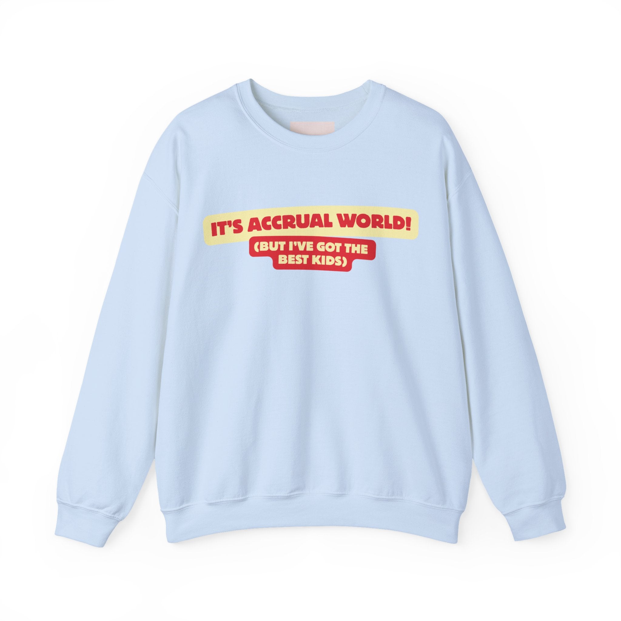 Accountant Mum Crewneck Sweatshirt — "It's Accrual World" Appreciation Gift