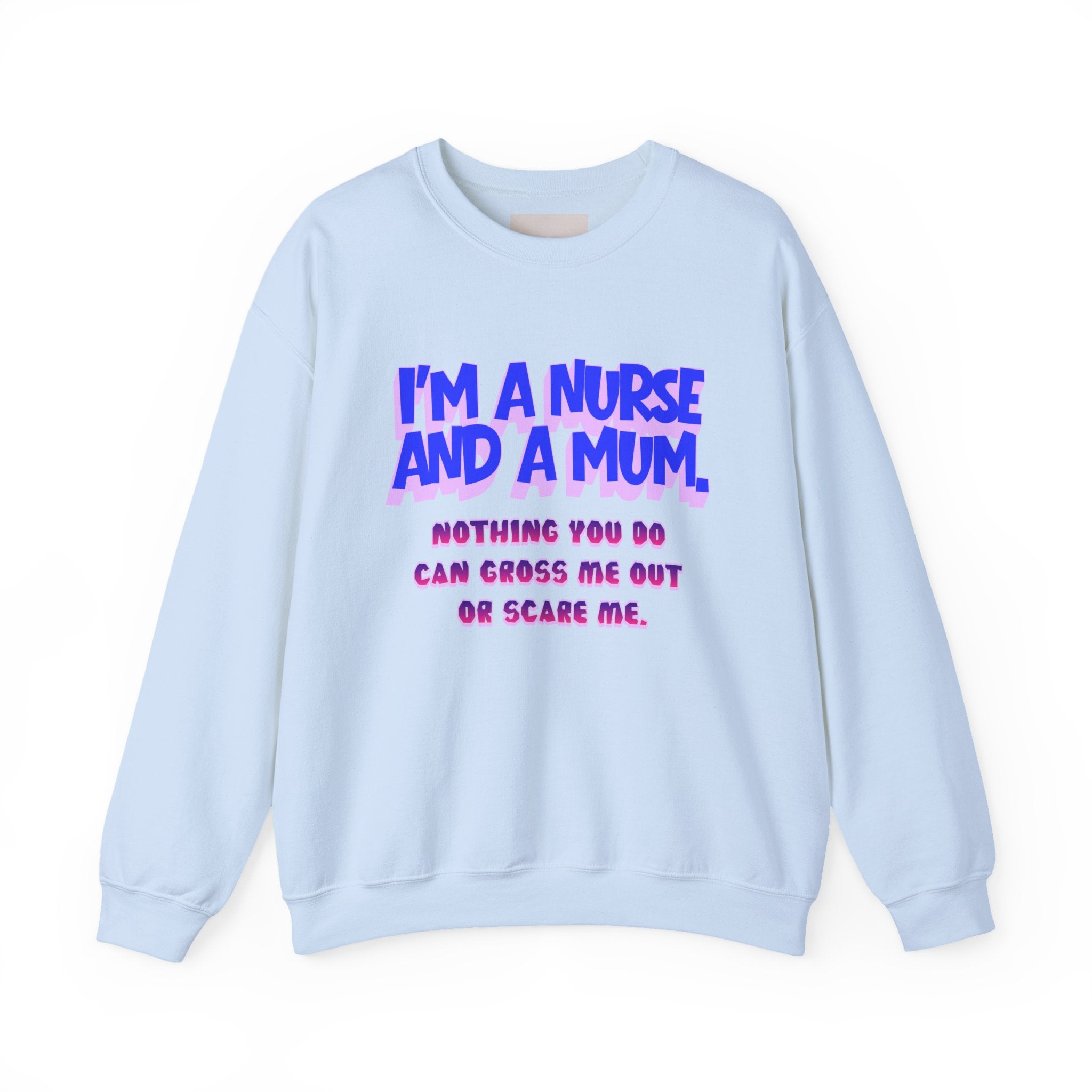 Nurse Mom Crewneck Sweatshirt — "I'm a Nurse and a Mum" Appreciation Gift