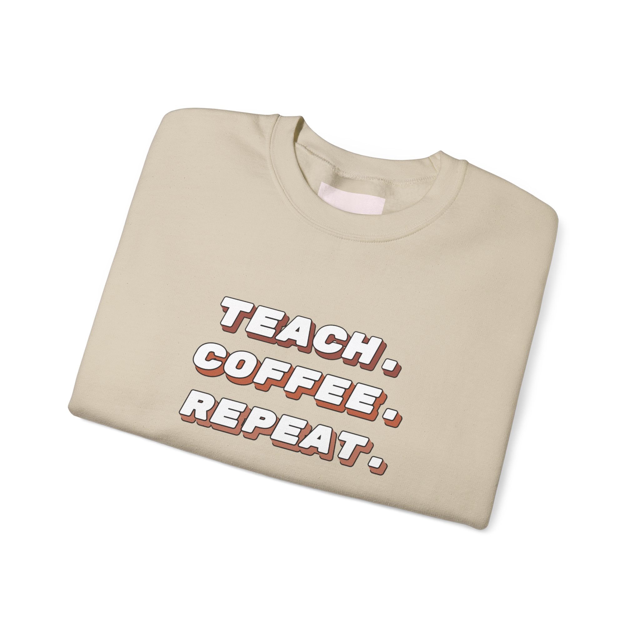 Teacher "Teach • Coffee • Repeat" Crewneck Sweatshirt — Teacher Appreciation Gift