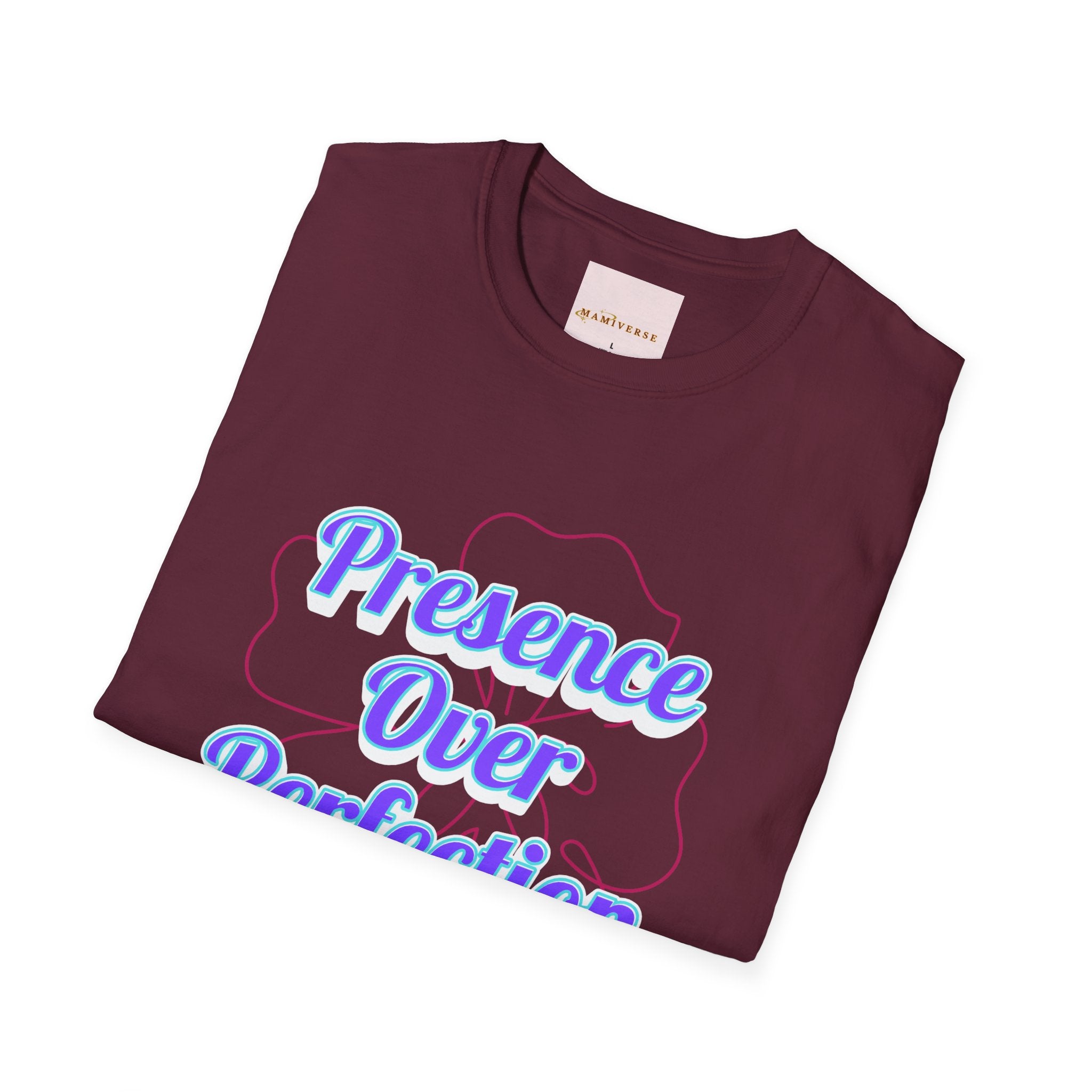 Presence Over Perfection Mother's Day T-Shirt — Motivational Appreciation Gift