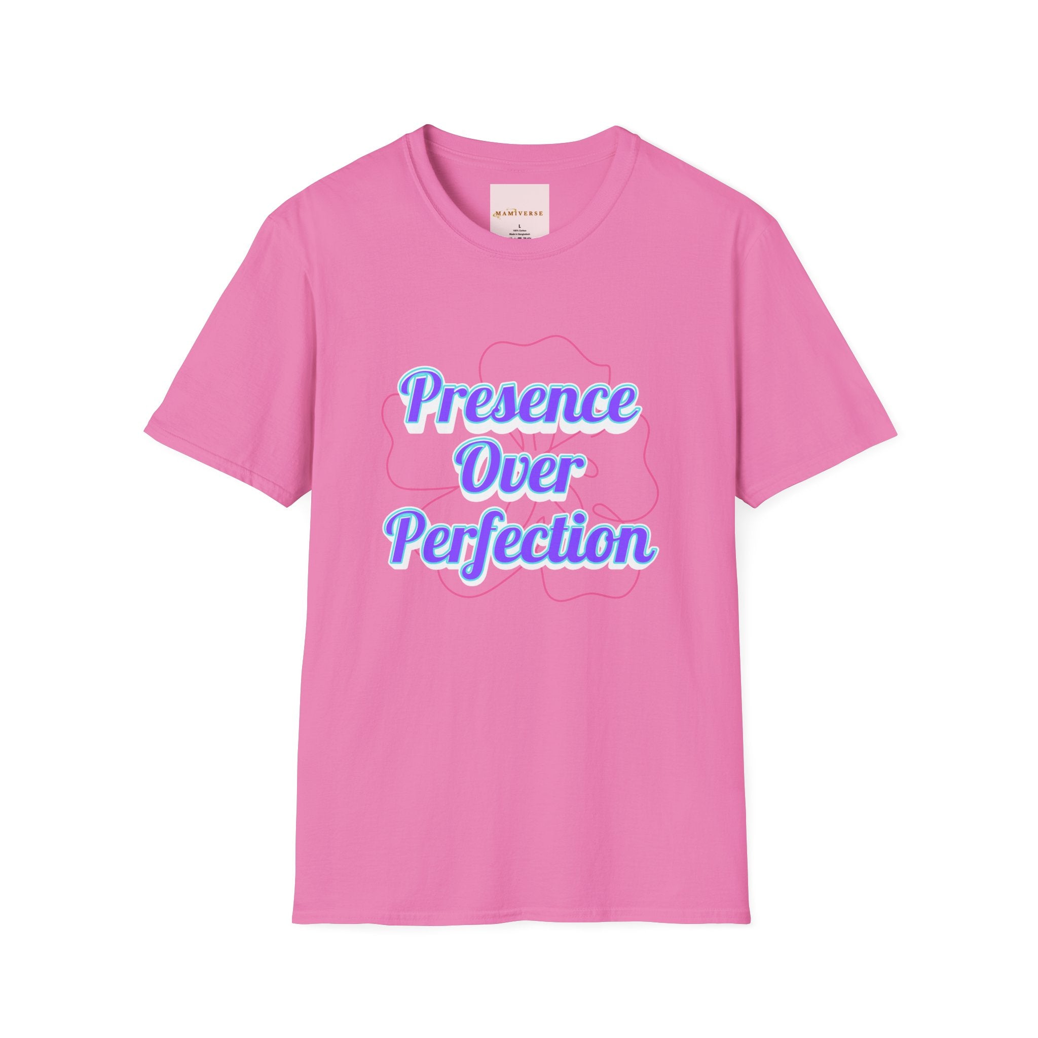 Presence Over Perfection Mother's Day T-Shirt — Motivational Appreciation Gift