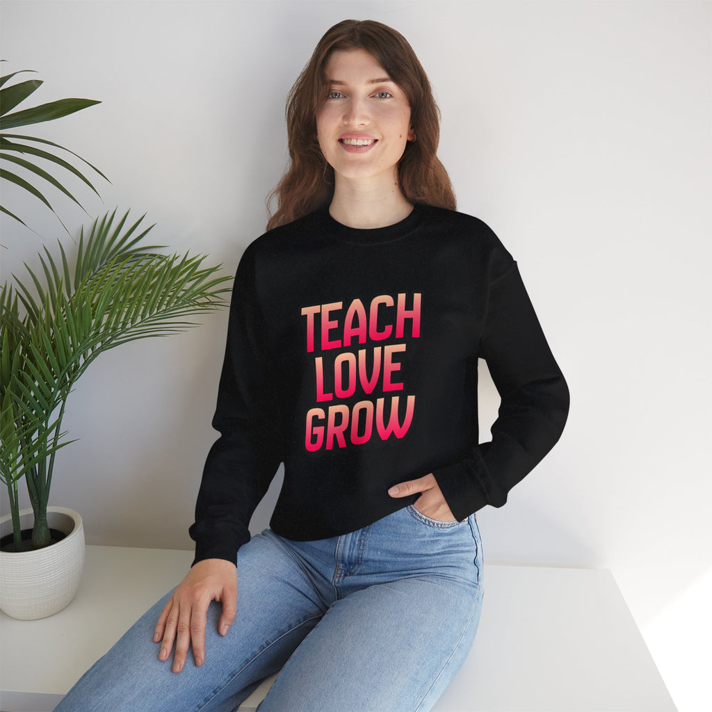 Teach Love Grow Teacher Appreciation Crewneck Sweatshirt
