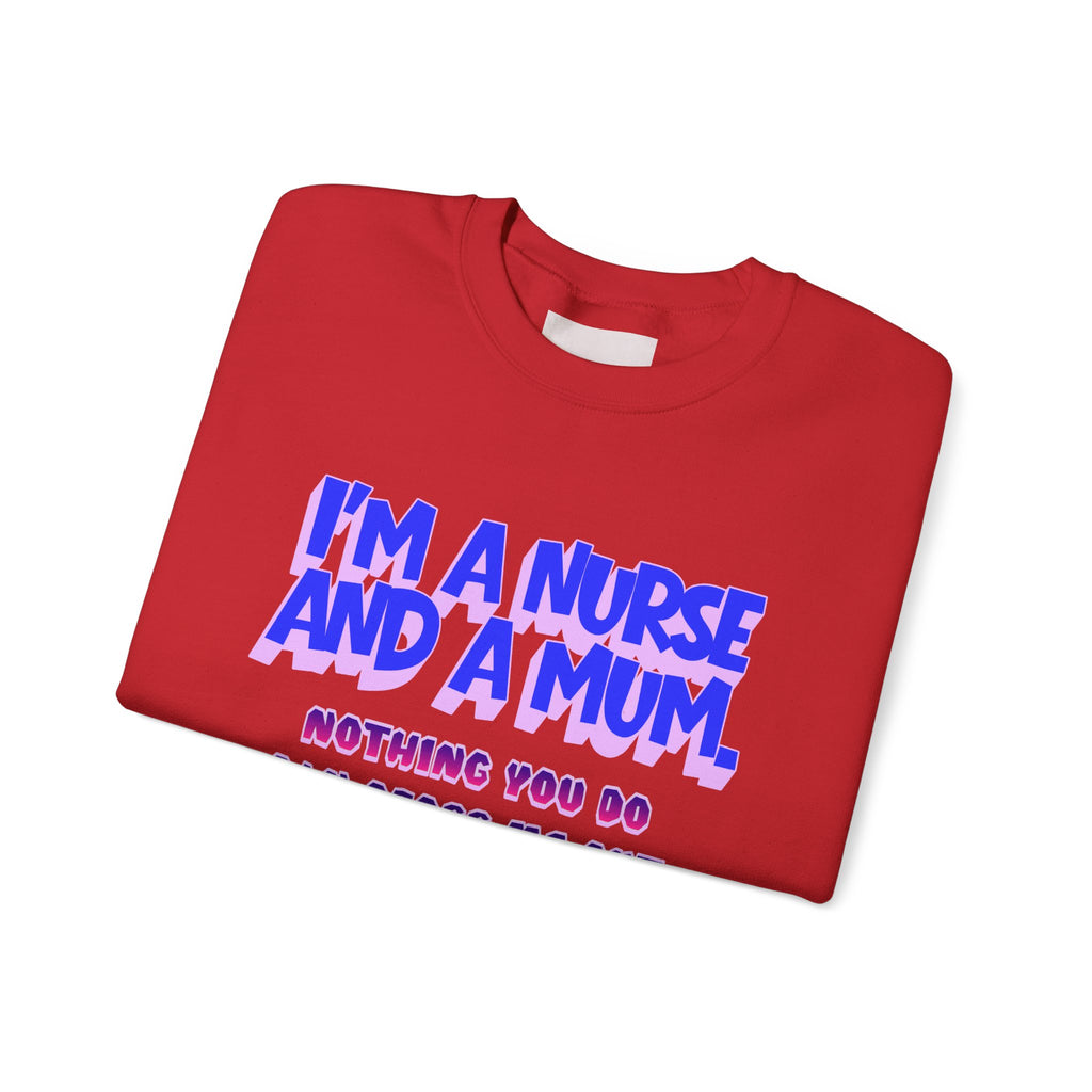 Nurse Mom Crewneck Sweatshirt — "I'm a Nurse and a Mum" Appreciation Gift