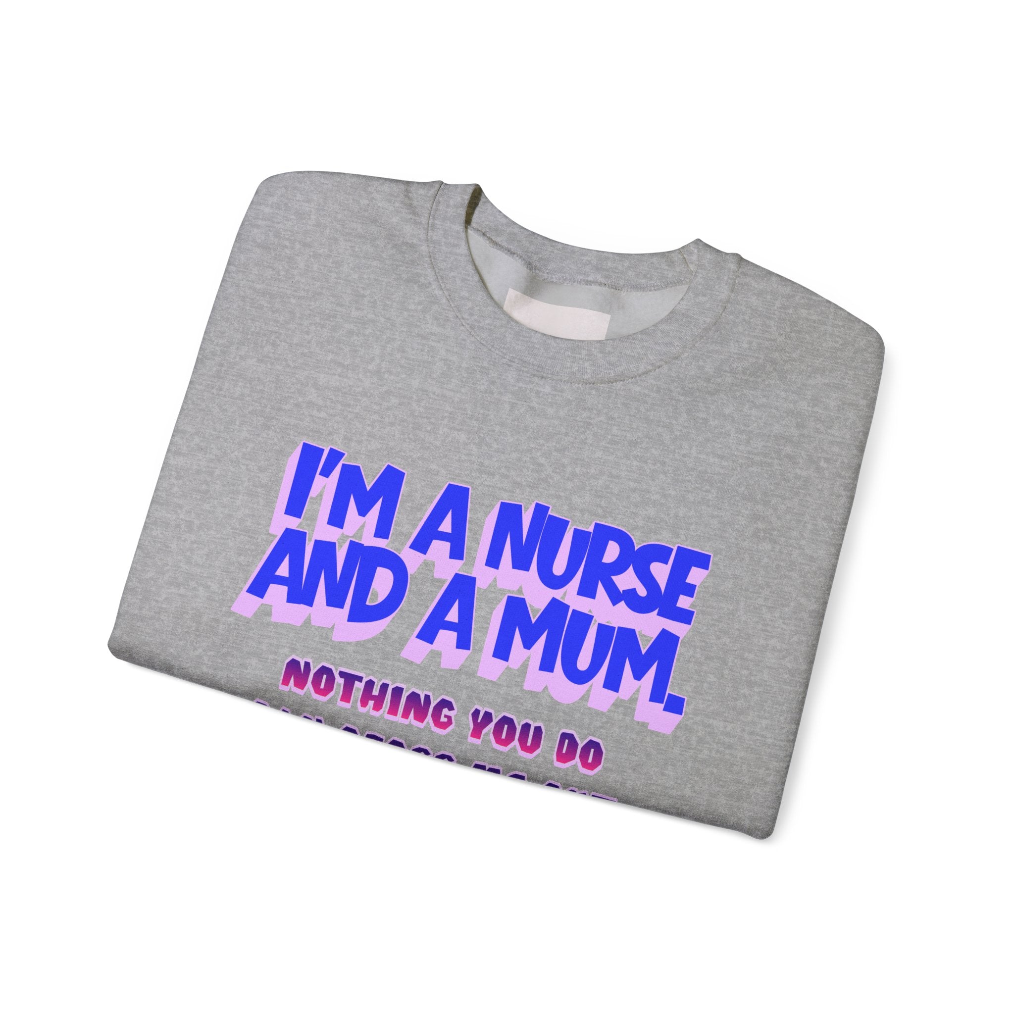Nurse Mom Crewneck Sweatshirt — "I'm a Nurse and a Mum" Appreciation Gift