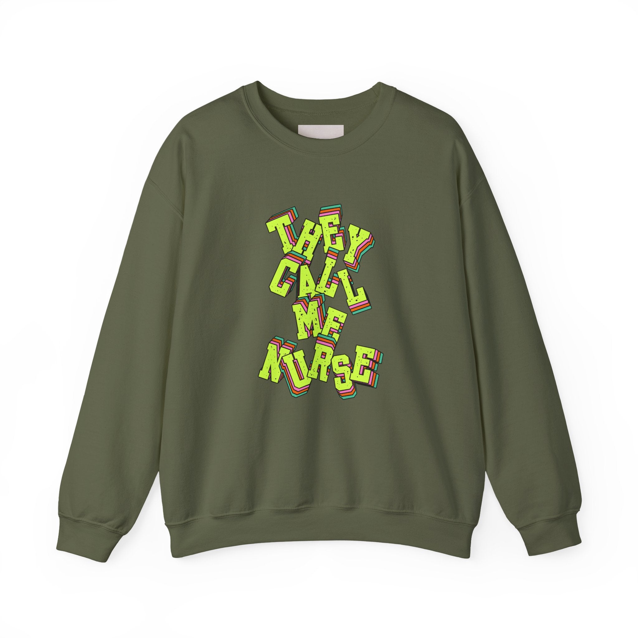 They Call Me Nurse Crewneck Sweatshirt — Nurse Mom Appreciation Gift