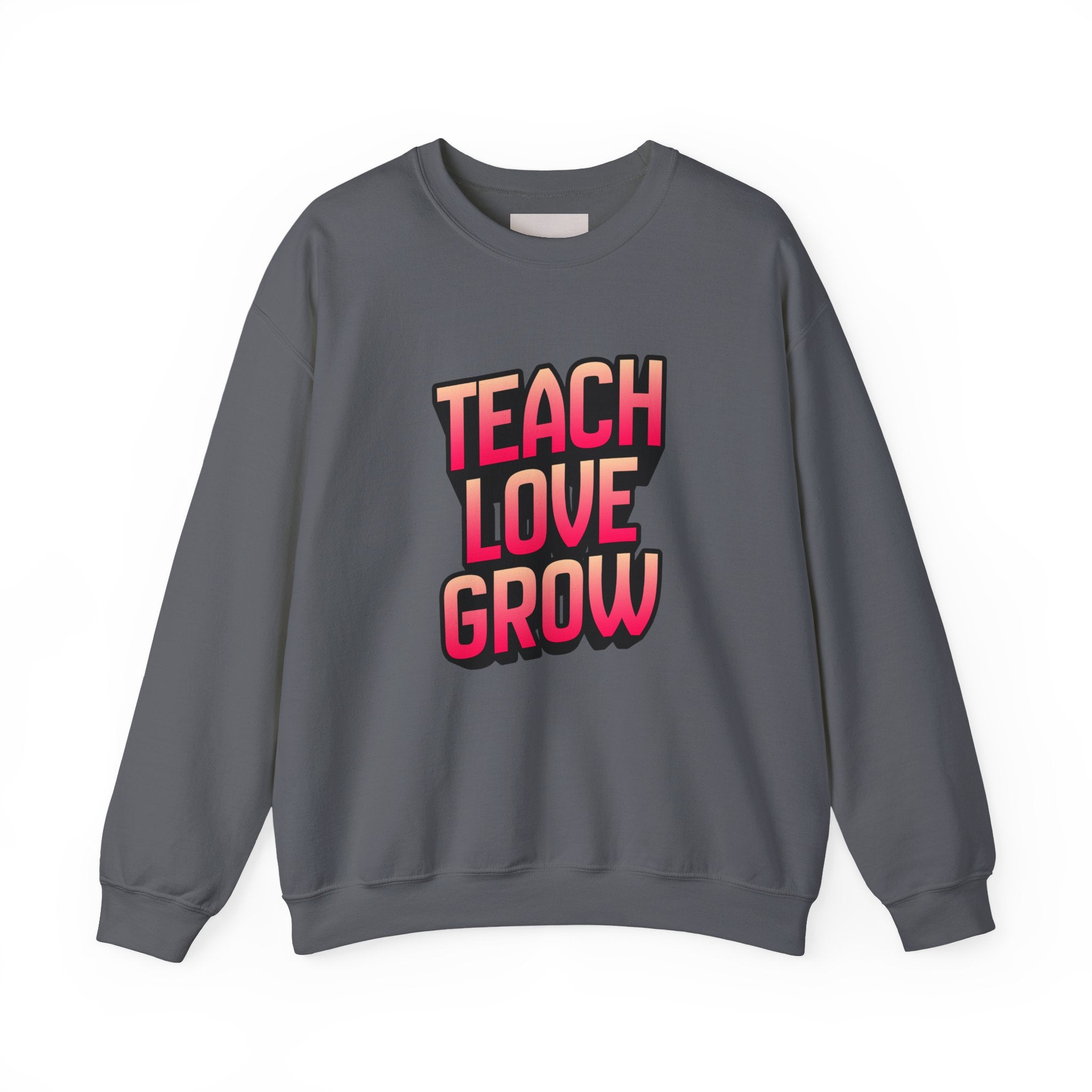 Teach Love Grow Teacher Appreciation Crewneck Sweatshirt