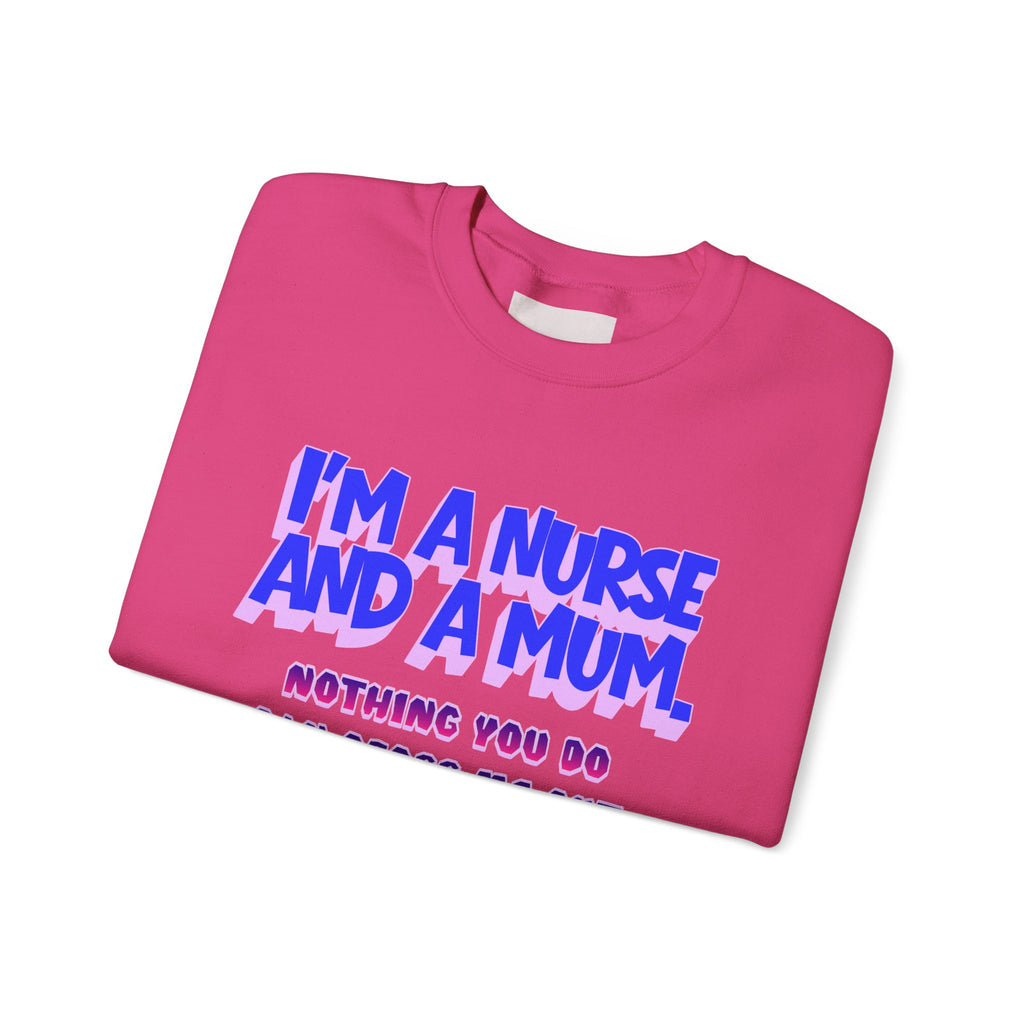 Nurse Mom Crewneck Sweatshirt — "I'm a Nurse and a Mum" Appreciation Gift
