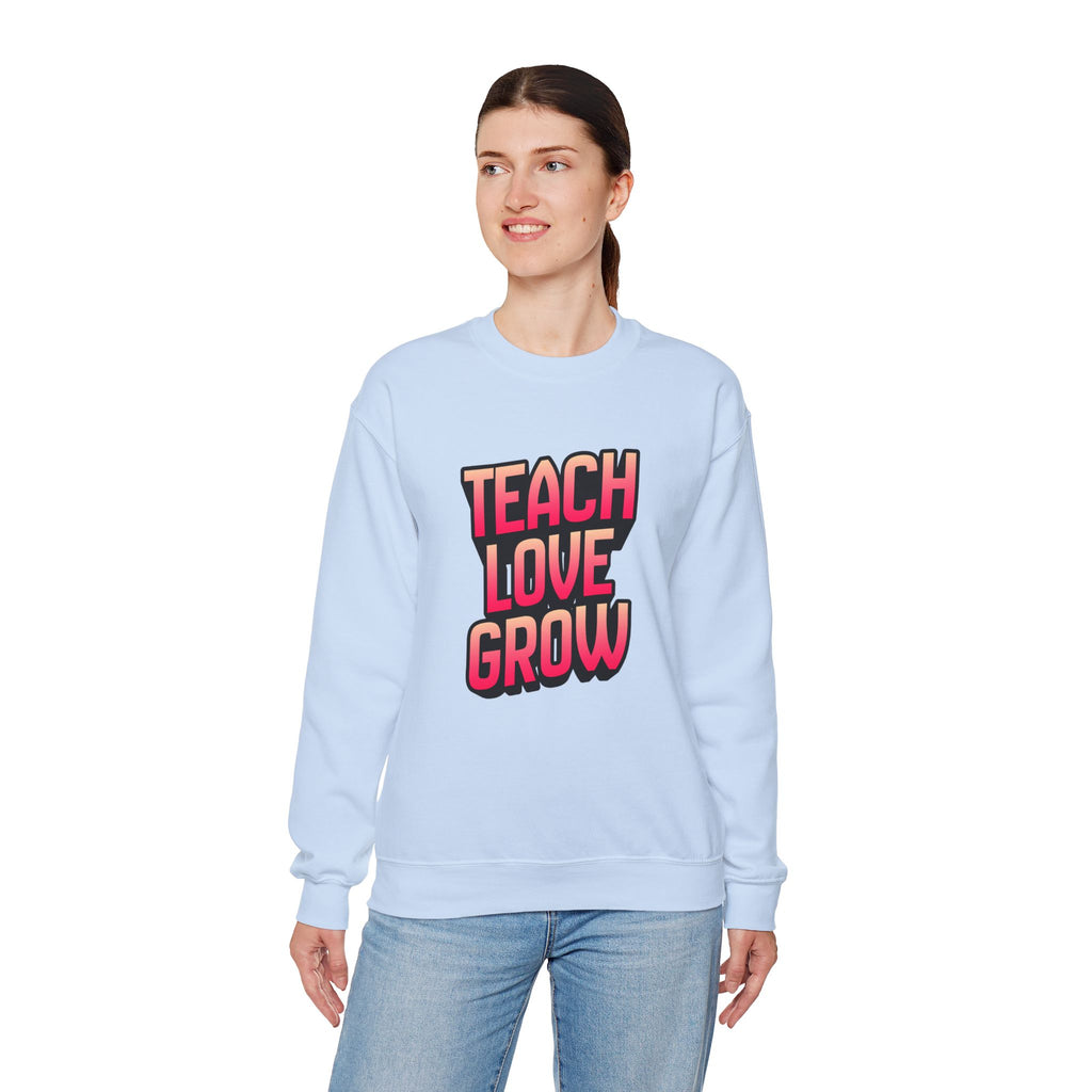 Teach Love Grow Teacher Appreciation Crewneck Sweatshirt