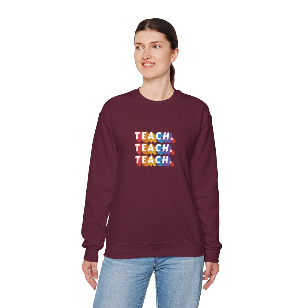 Teacher Appreciation Crewneck Sweatshirt — "Teach. Teach. Teach."