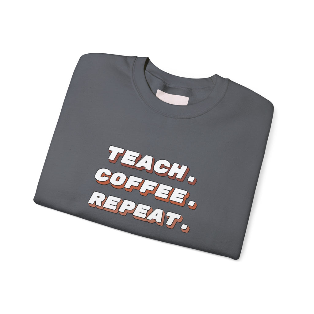 Teacher "Teach • Coffee • Repeat" Crewneck Sweatshirt — Teacher Appreciation Gift