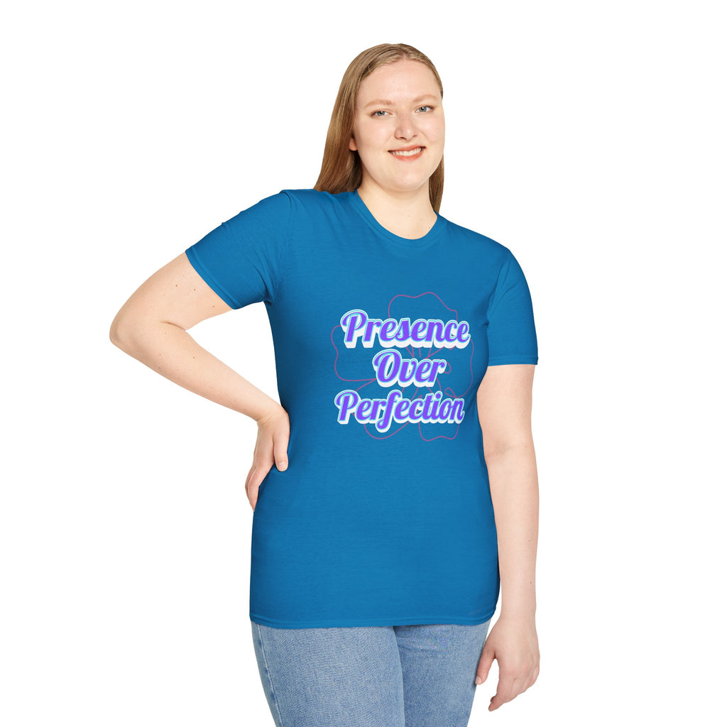 Presence Over Perfection Mother's Day T-Shirt — Motivational Appreciation Gift