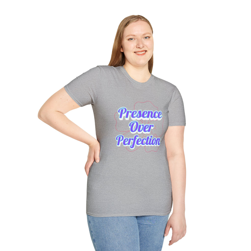 Presence Over Perfection Mother's Day T-Shirt — Motivational Appreciation Gift