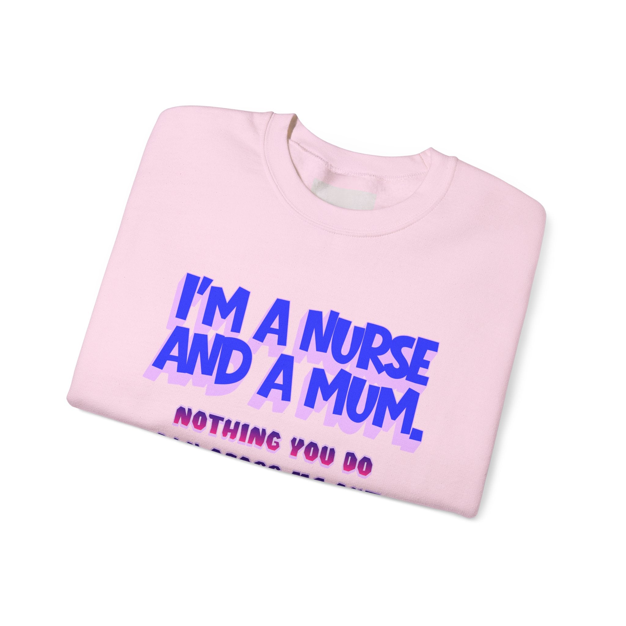Nurse Mom Crewneck Sweatshirt — "I'm a Nurse and a Mum" Appreciation Gift