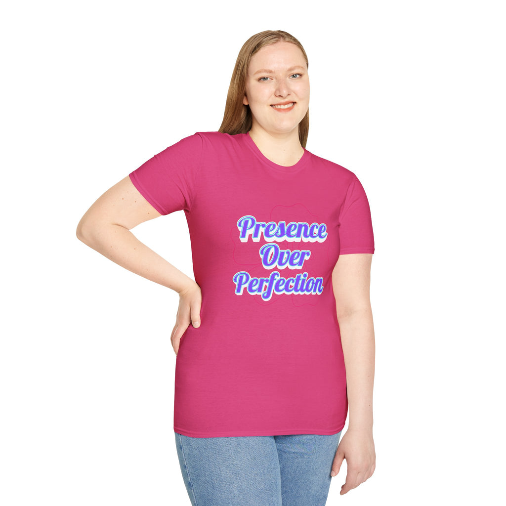 Presence Over Perfection Mother's Day T-Shirt — Motivational Appreciation Gift
