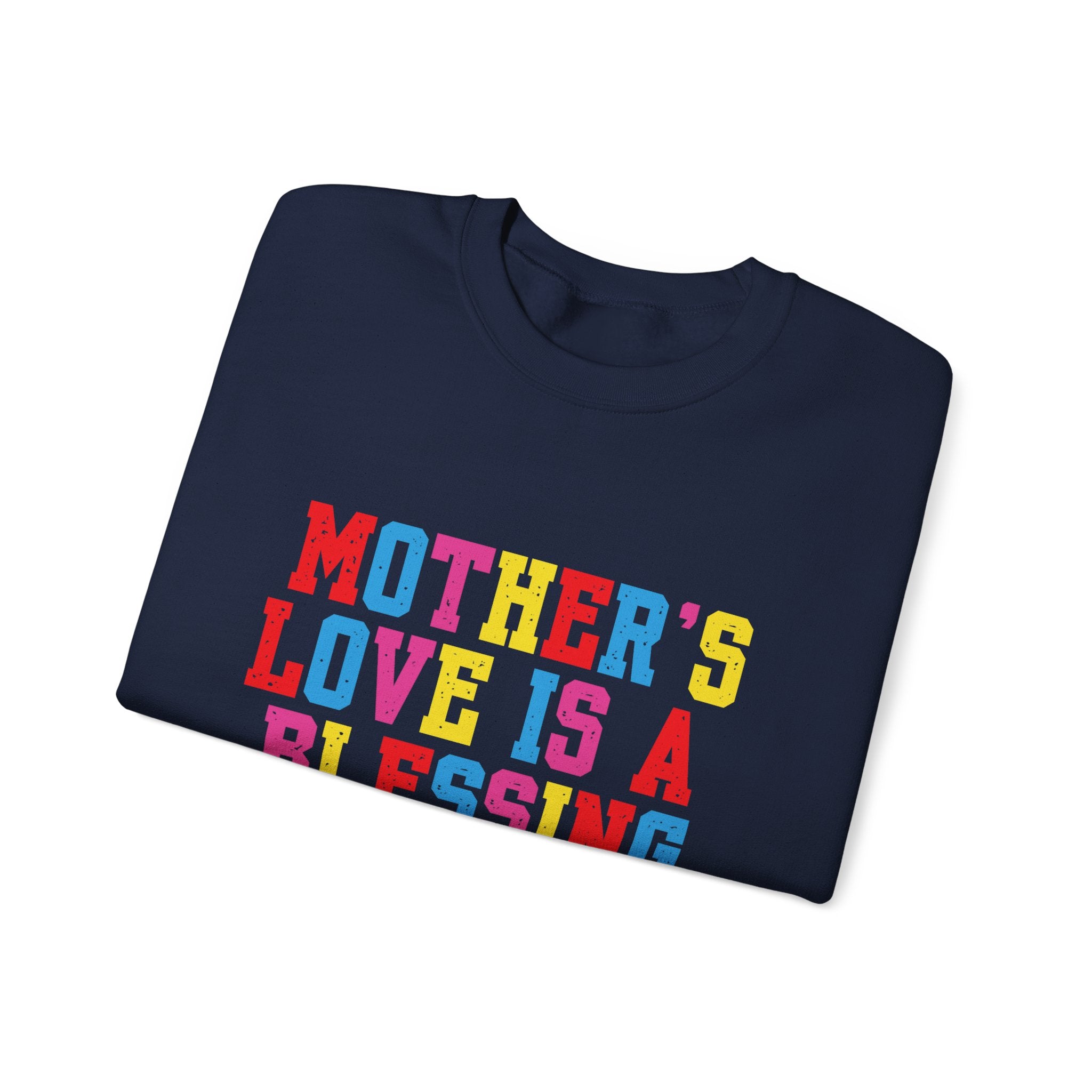 Mother's Love Is a Blessing Sweatshirt — Colourful Mother's Day Crewneck Motivational Gift