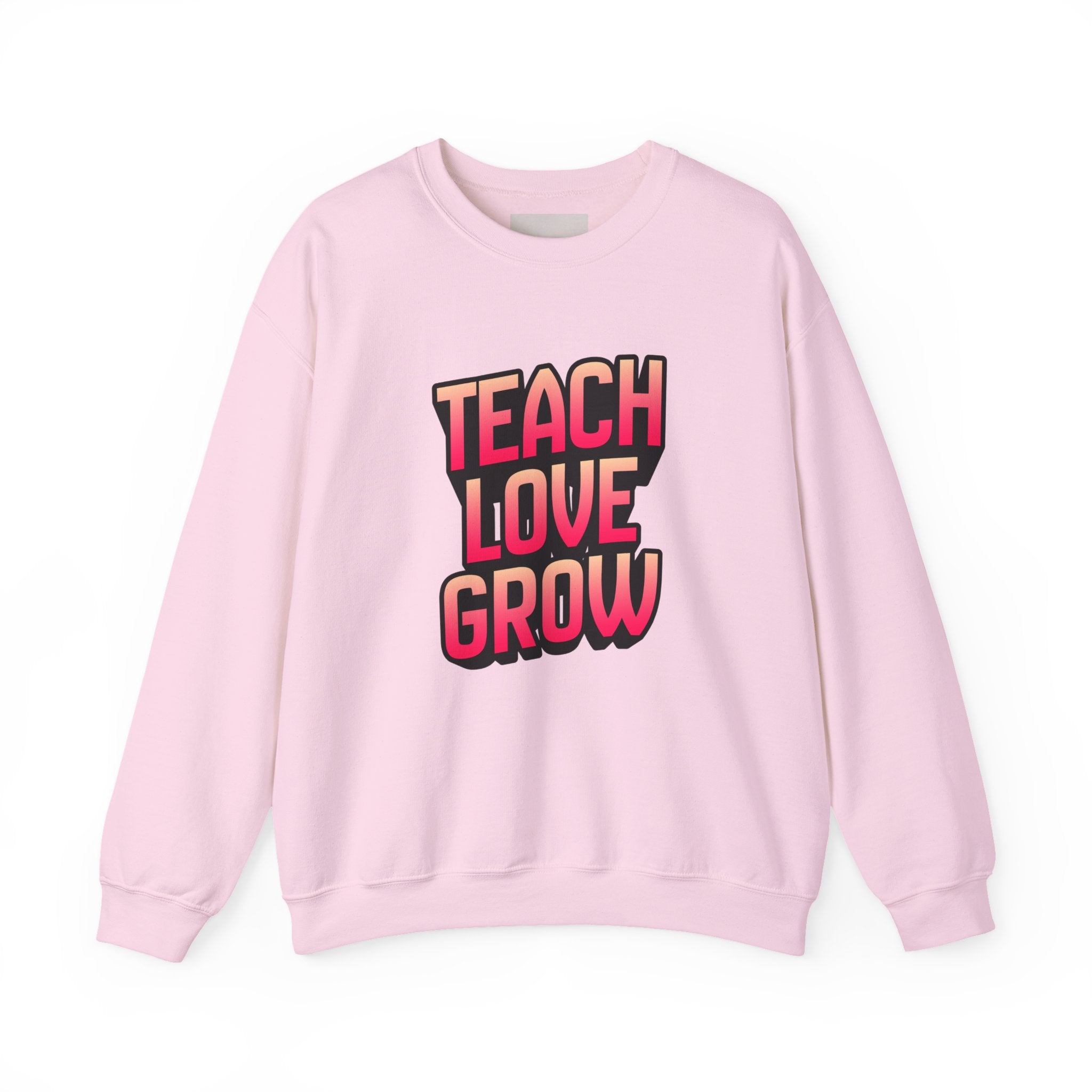 Teach Love Grow Teacher Appreciation Crewneck Sweatshirt