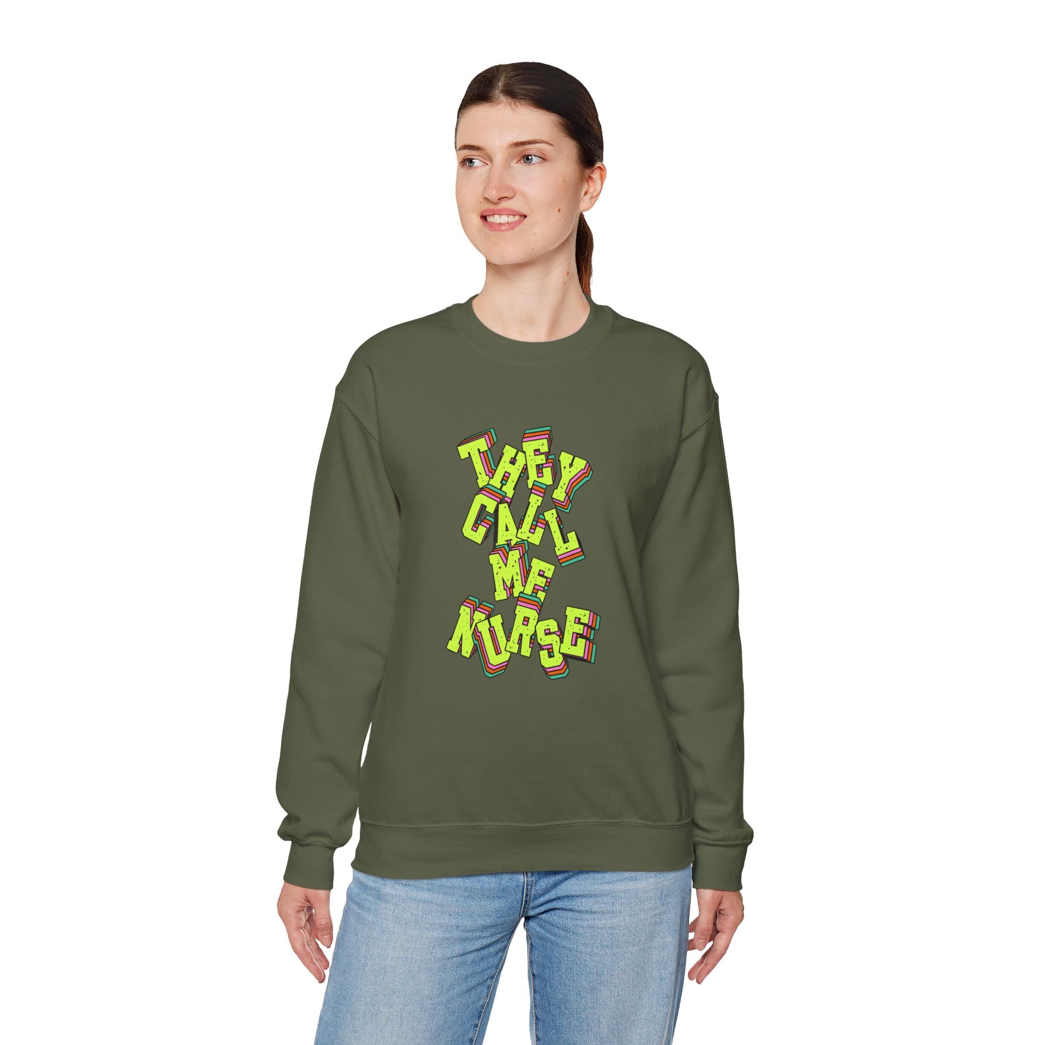 They Call Me Nurse Crewneck Sweatshirt — Nurse Mom Appreciation Gift