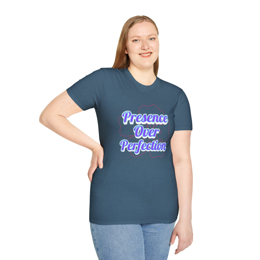 Presence Over Perfection Mother's Day T-Shirt — Motivational Appreciation Gift