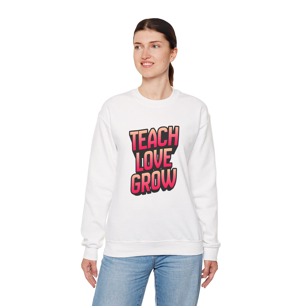 Teach Love Grow Teacher Appreciation Crewneck Sweatshirt