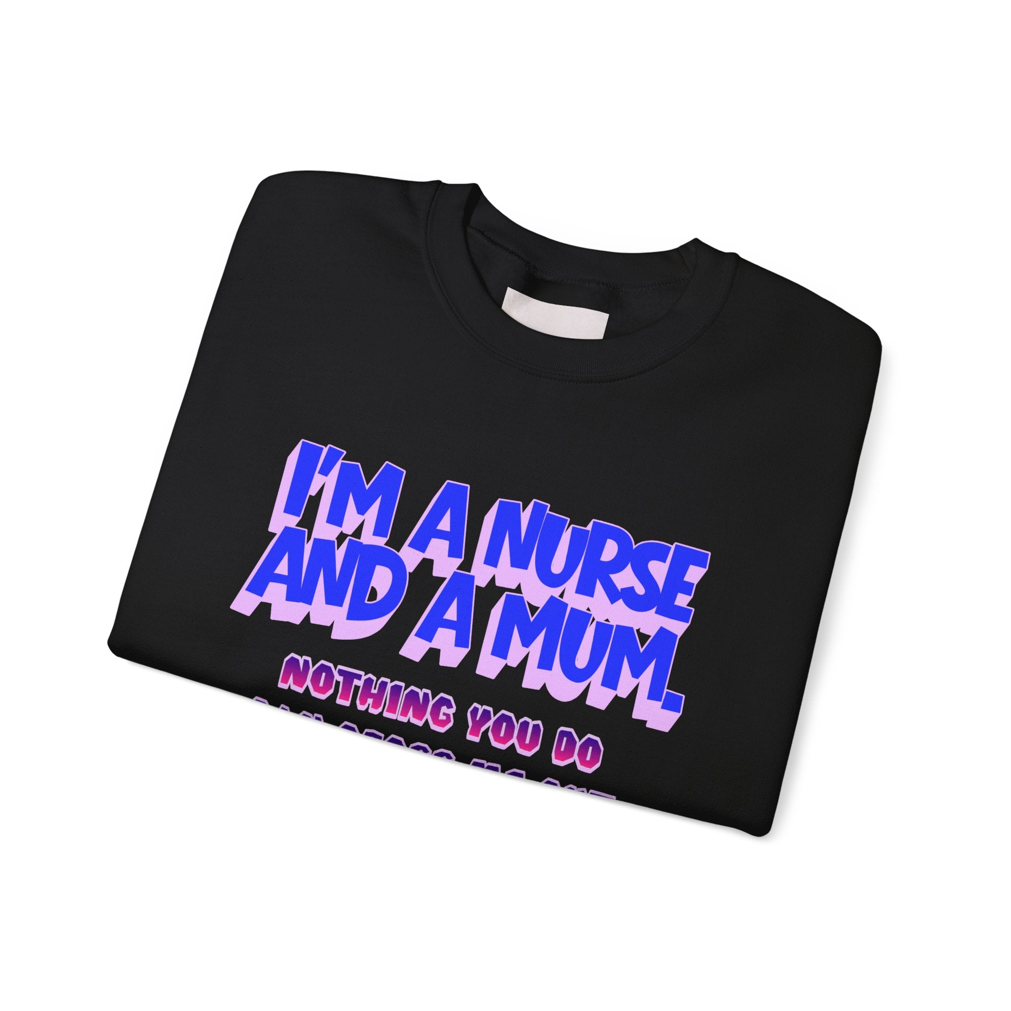 Nurse Mom Crewneck Sweatshirt — "I'm a Nurse and a Mum" Appreciation Gift