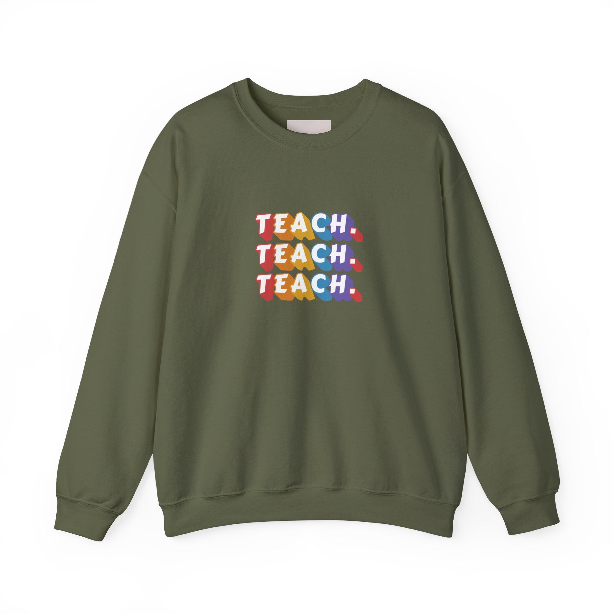 Teacher Appreciation Crewneck Sweatshirt — "Teach. Teach. Teach."