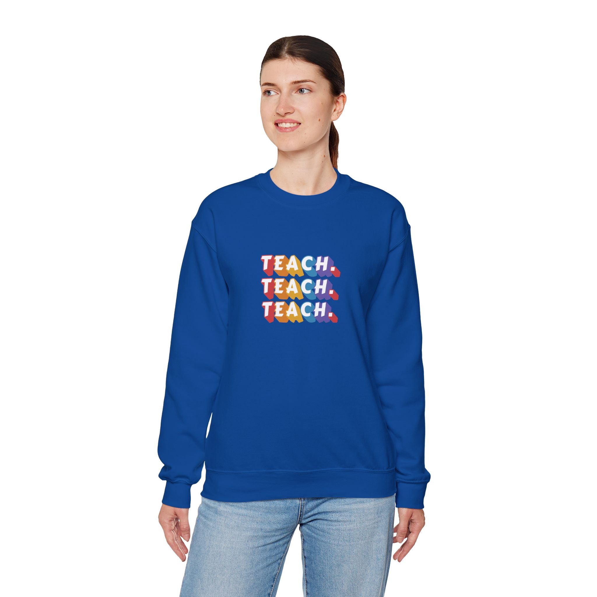 Teacher Appreciation Crewneck Sweatshirt — "Teach. Teach. Teach."