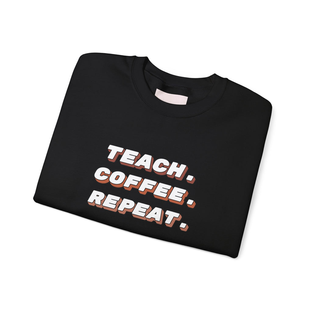 Teacher "Teach • Coffee • Repeat" Crewneck Sweatshirt — Teacher Appreciation Gift
