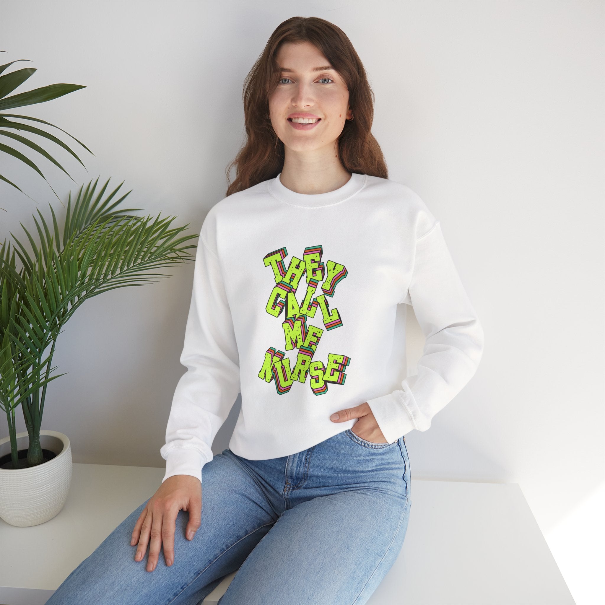They Call Me Nurse Crewneck Sweatshirt — Nurse Mom Appreciation Gift
