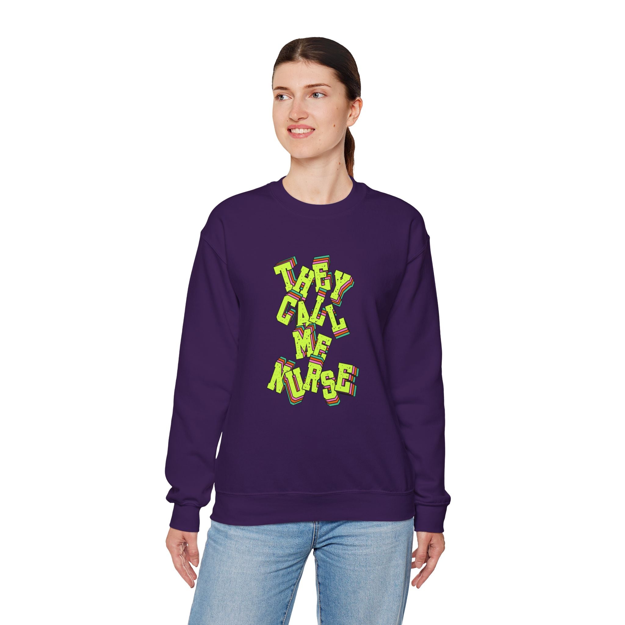 They Call Me Nurse Crewneck Sweatshirt — Nurse Mom Appreciation Gift