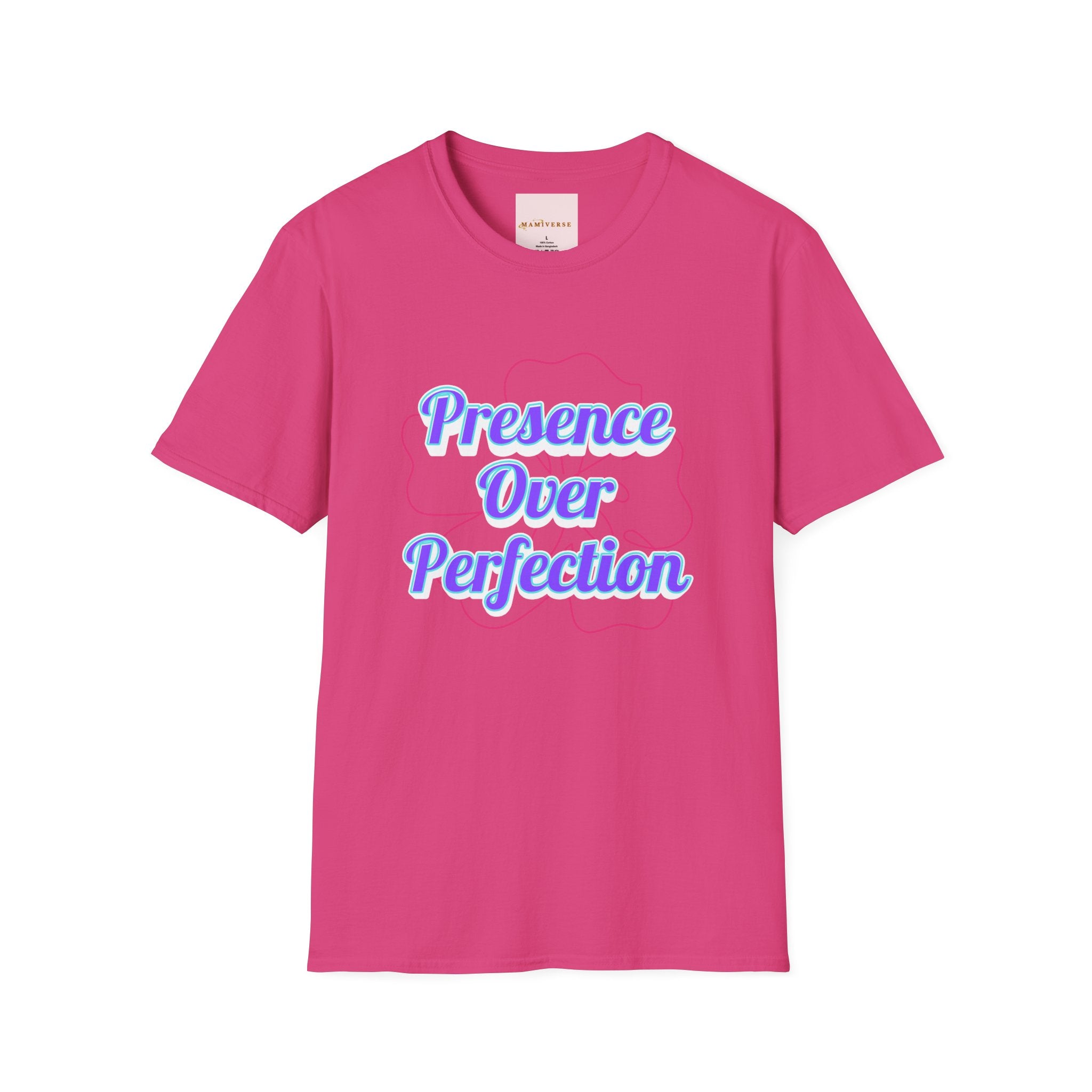 Presence Over Perfection Mother's Day T-Shirt — Motivational Appreciation Gift