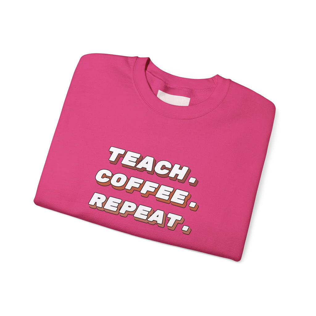 Teacher "Teach • Coffee • Repeat" Crewneck Sweatshirt — Teacher Appreciation Gift