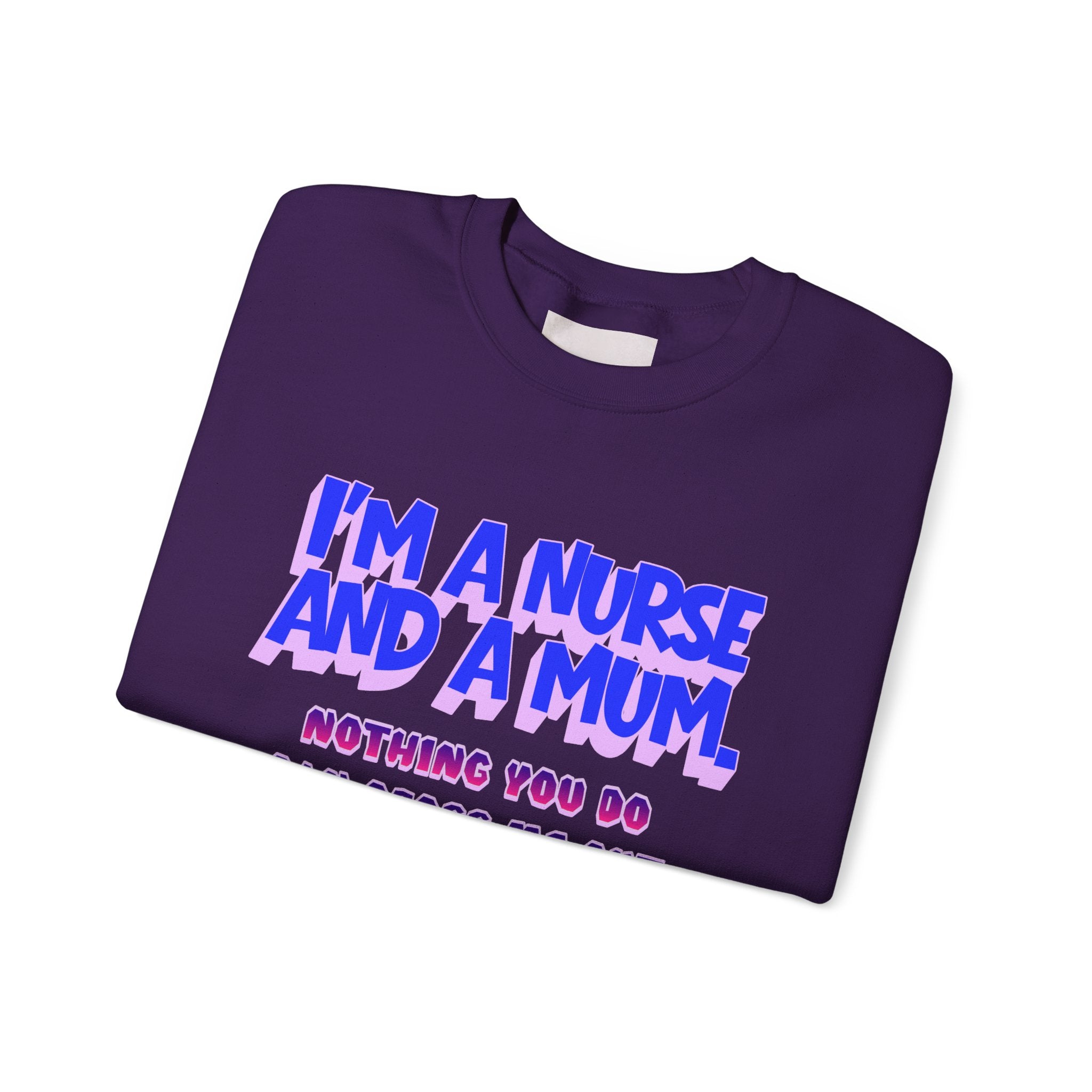 Nurse Mom Crewneck Sweatshirt — "I'm a Nurse and a Mum" Appreciation Gift