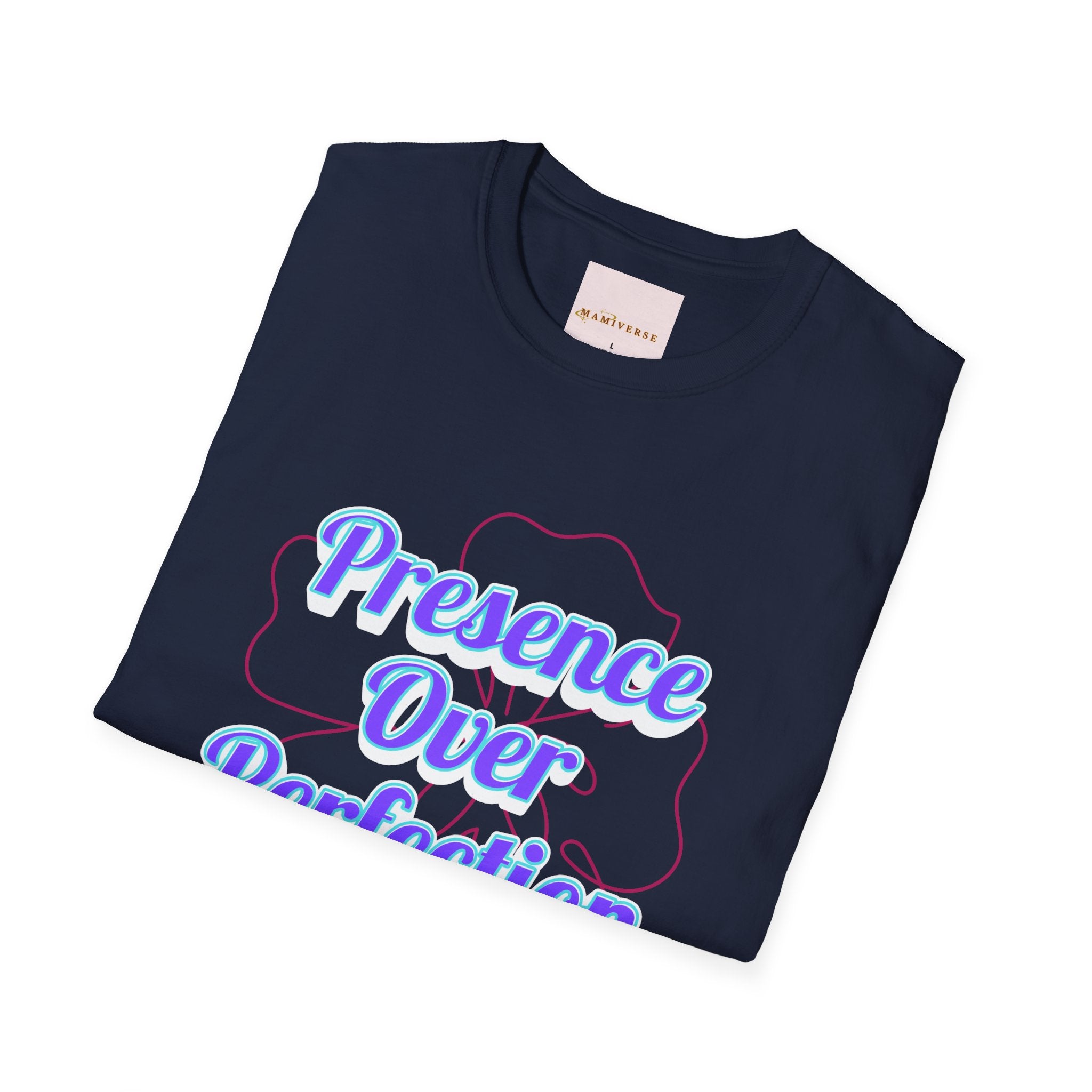 Presence Over Perfection Mother's Day T-Shirt — Motivational Appreciation Gift