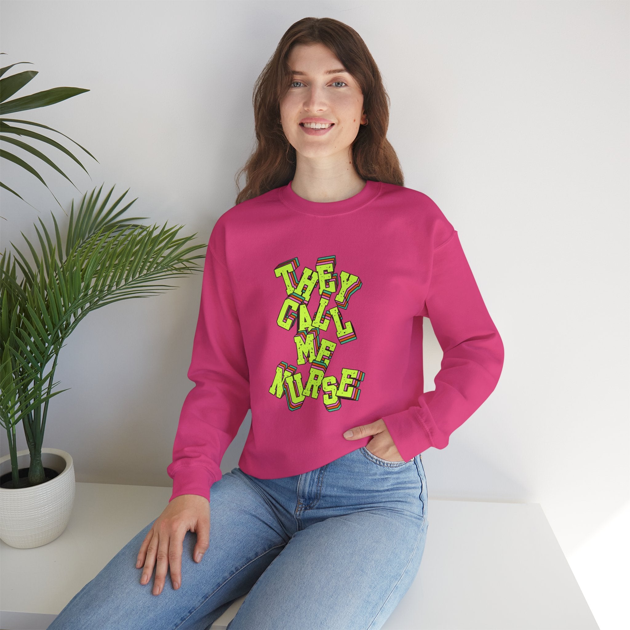 They Call Me Nurse Crewneck Sweatshirt — Nurse Mom Appreciation Gift