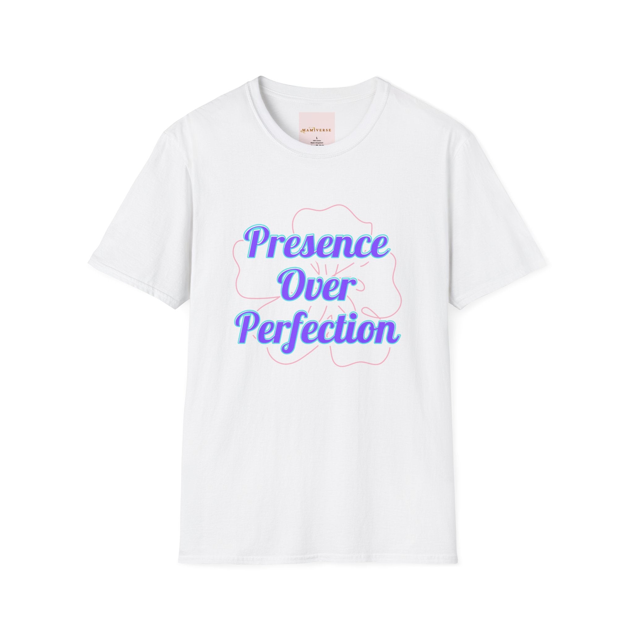 Presence Over Perfection Mother's Day T-Shirt — Motivational Appreciation Gift