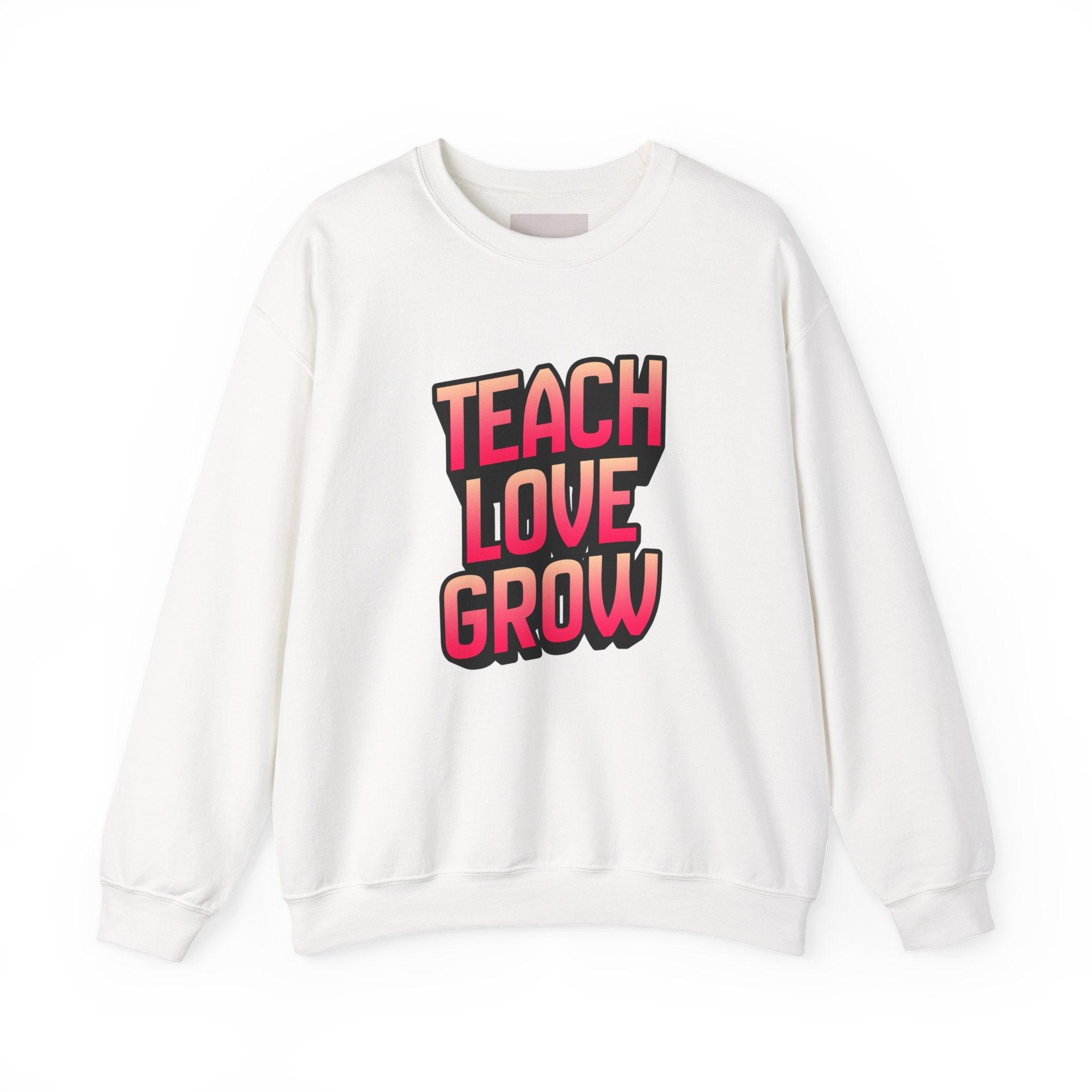 Teach Love Grow Teacher Appreciation Crewneck Sweatshirt