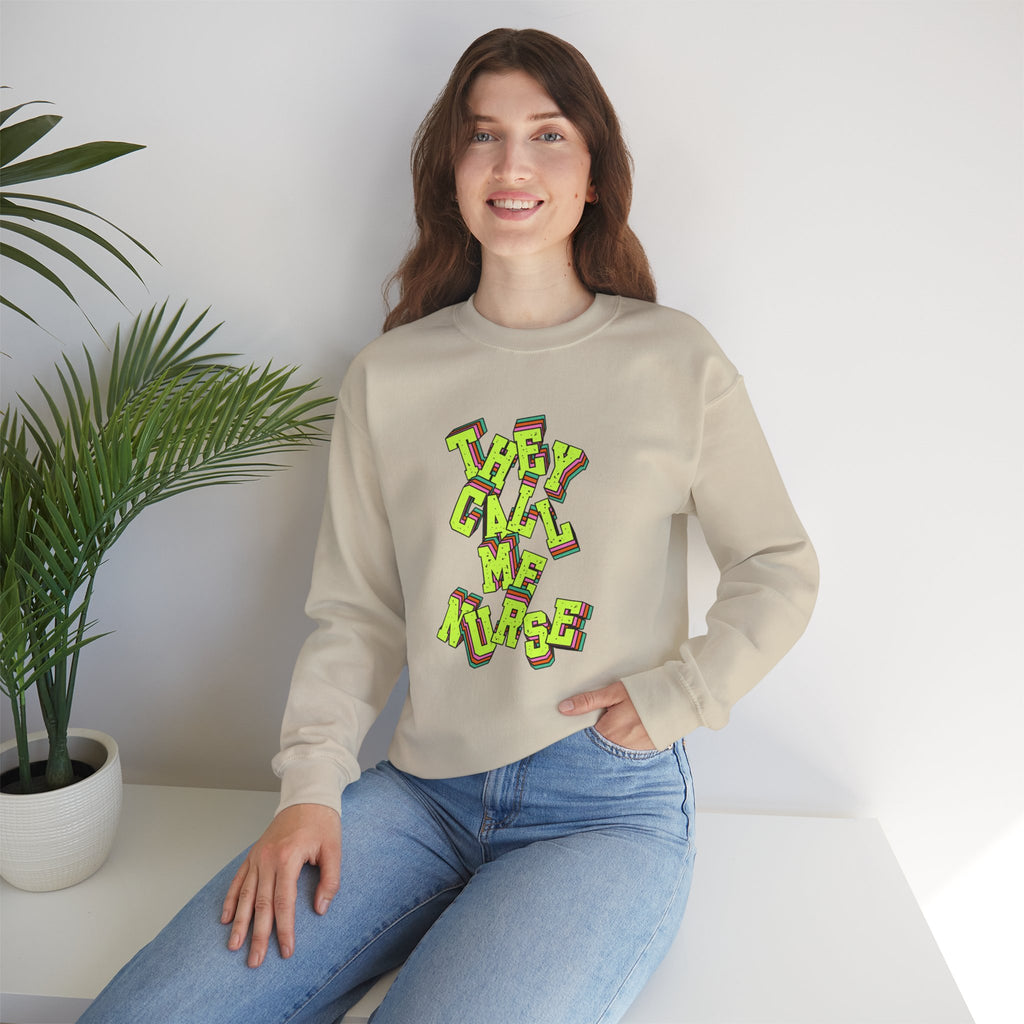 They Call Me Nurse Crewneck Sweatshirt — Nurse Mom Appreciation Gift